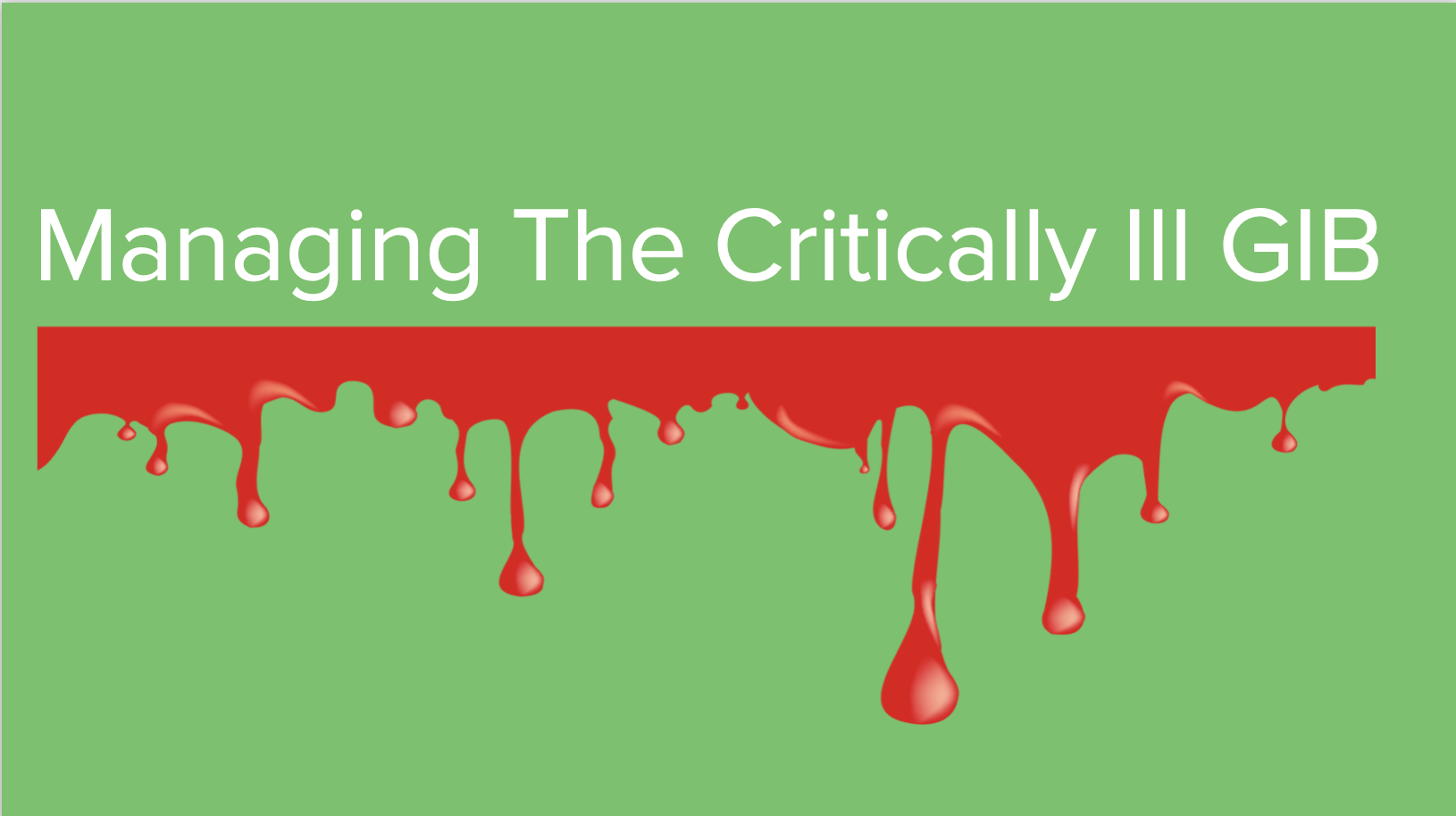 Managing The Critically Ill GIB
