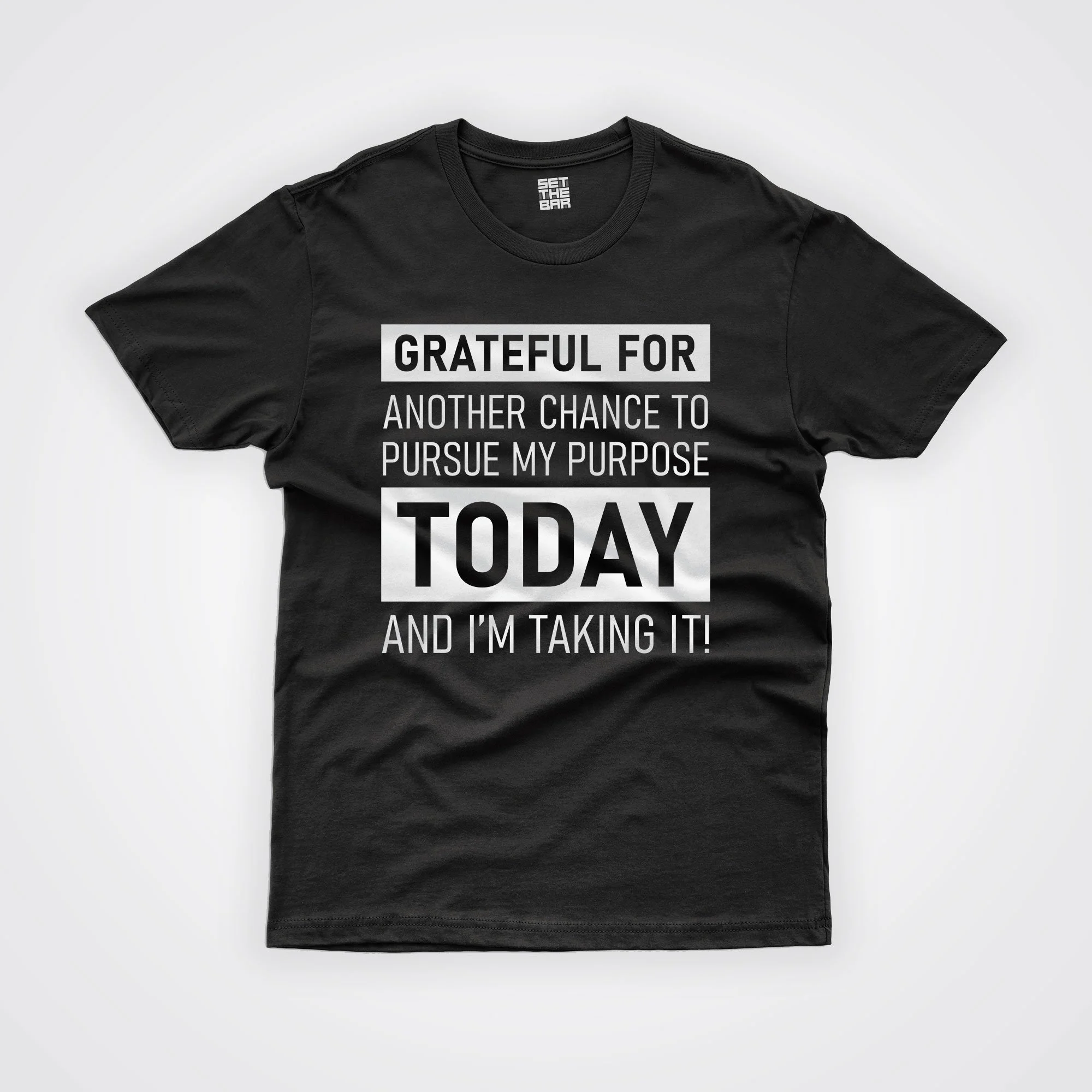 GRATEFUL FOR TODAY — Functional Every Day T-Shirt
