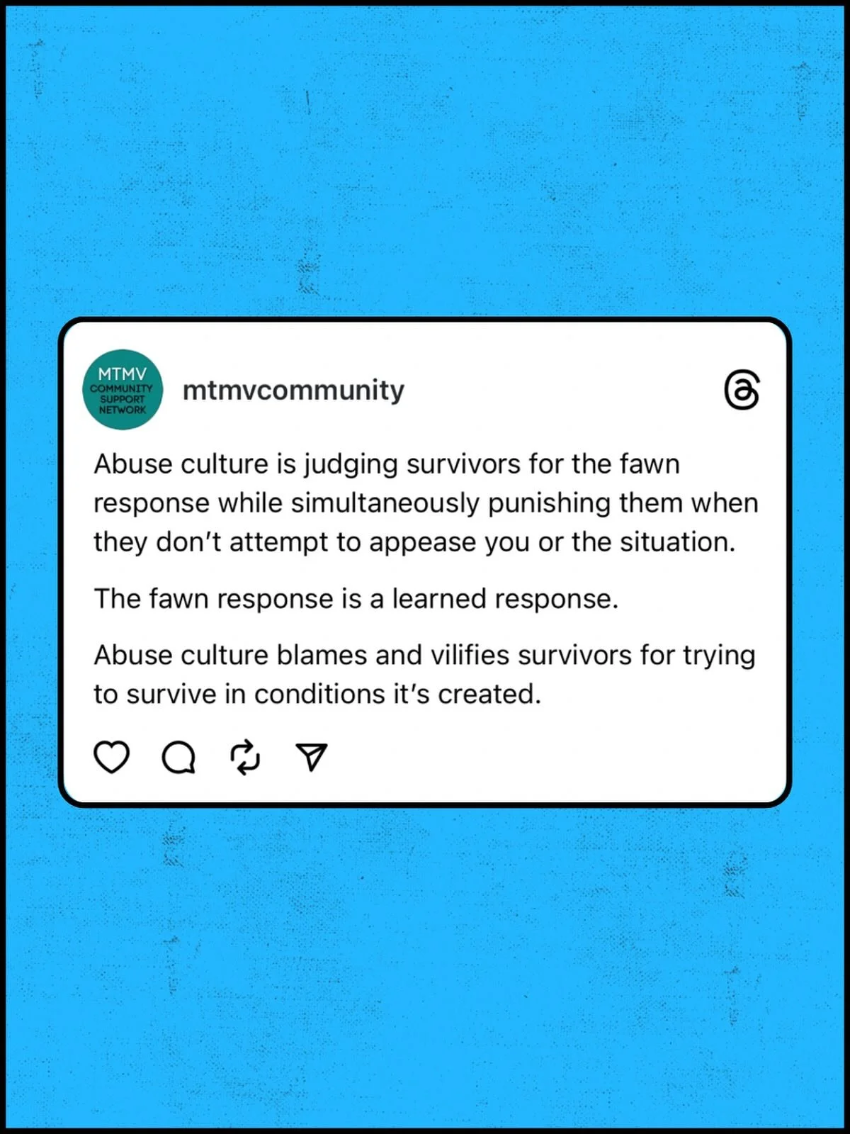 The fawn/appease response is a learned survival response. Yet we dismiss and demean survivors for well, surviving! Nah, shut it down. 

Image description: Blue background with a screenshot from the threads app that reads, Abuse culture is judging sur