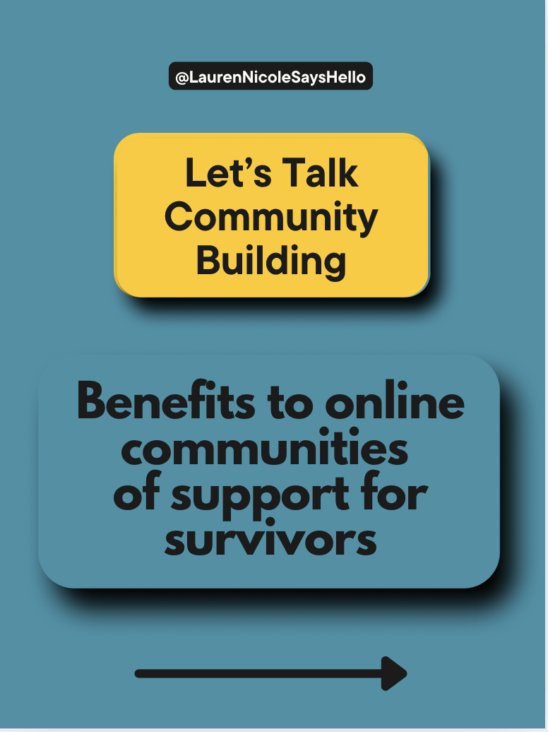  Blue background with text that reads, Lets talk community building. Benefits to online communities of support for survivors 