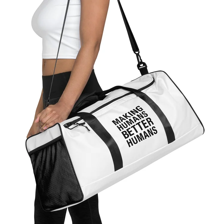 Duffle Bag with black MAKING HUMANS BETTER HUMANS print
