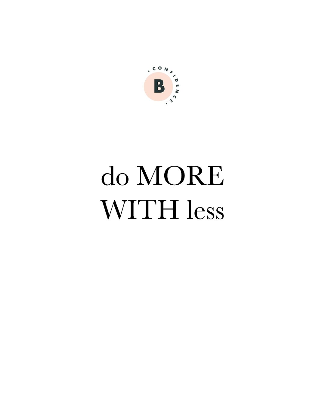 In both work, and life, I live by the philosophy of &quot;Do more with less&quot; and I aim to inspire and empower you to to feel this way about your brows at least!

What's a philosophy you live by?