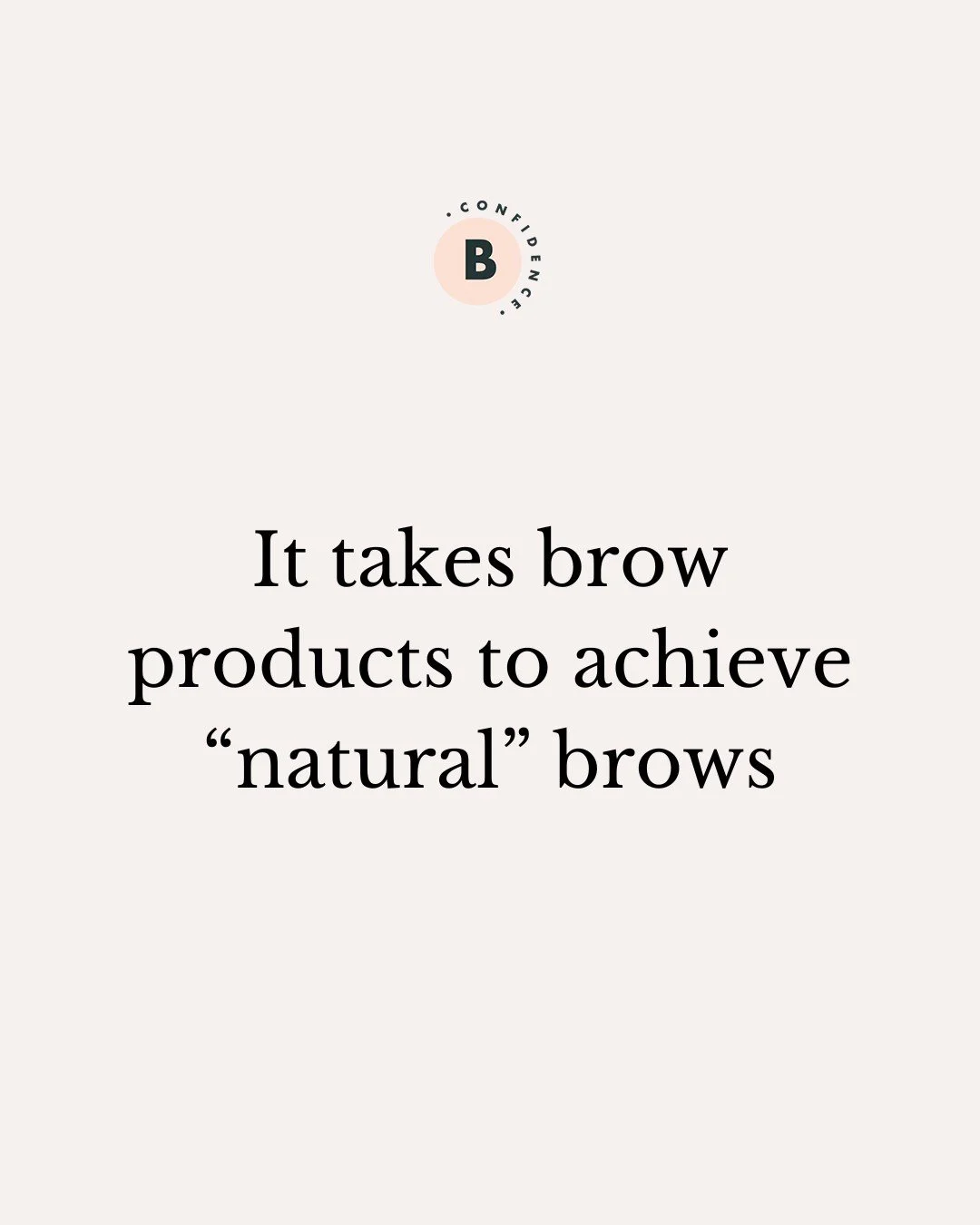 In the same way that it takes a lot of effort to look effortless, natural brows are created with brow products. 

Read my thoughts in my latest blog post on browconfidence.com and let me know what you think.