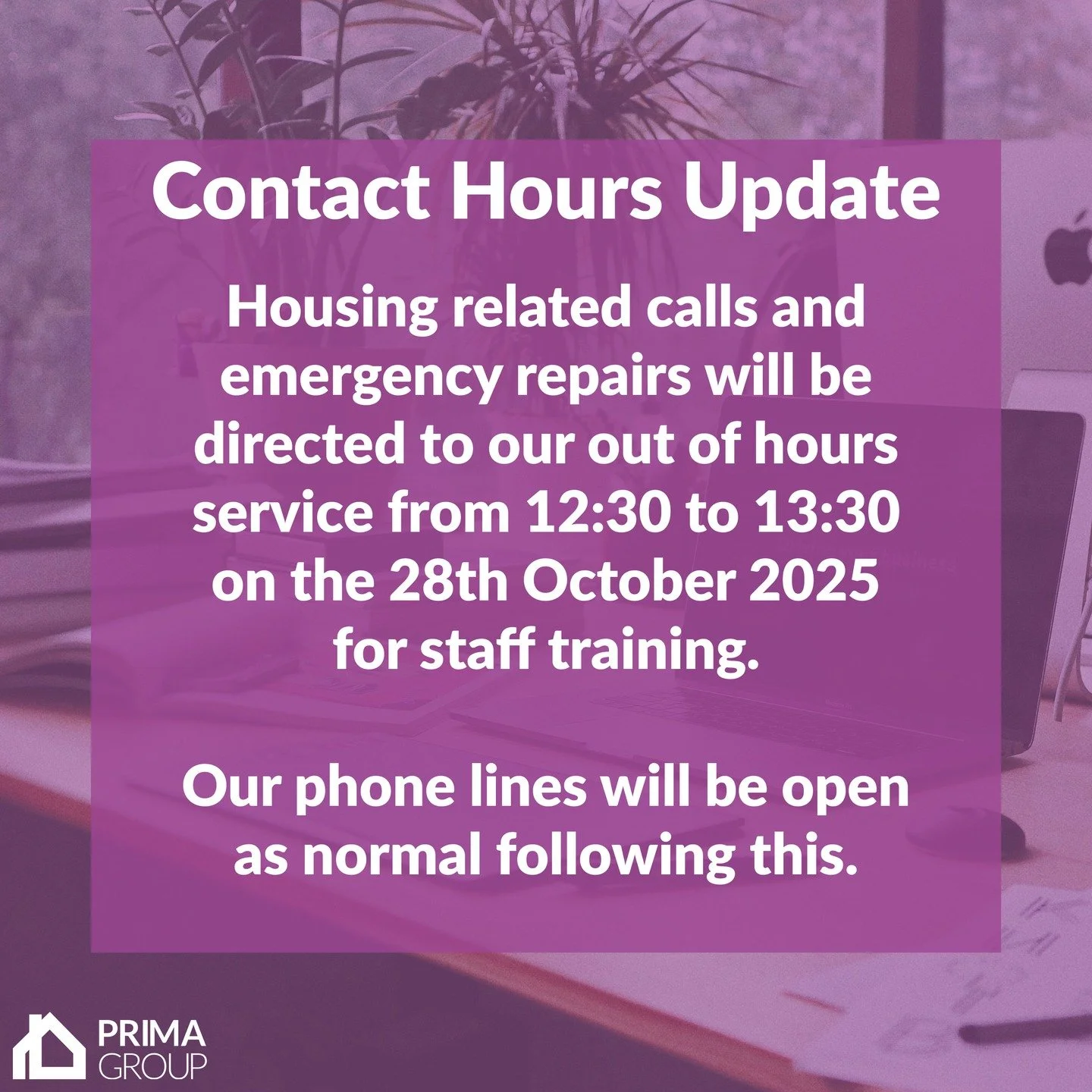 Housing related calls and emergency repairs will be directed to our out of hours service from 12:30 to 13:30 on the 28th October 2025 for staff training.
Our phone lines will be open as normal following this.