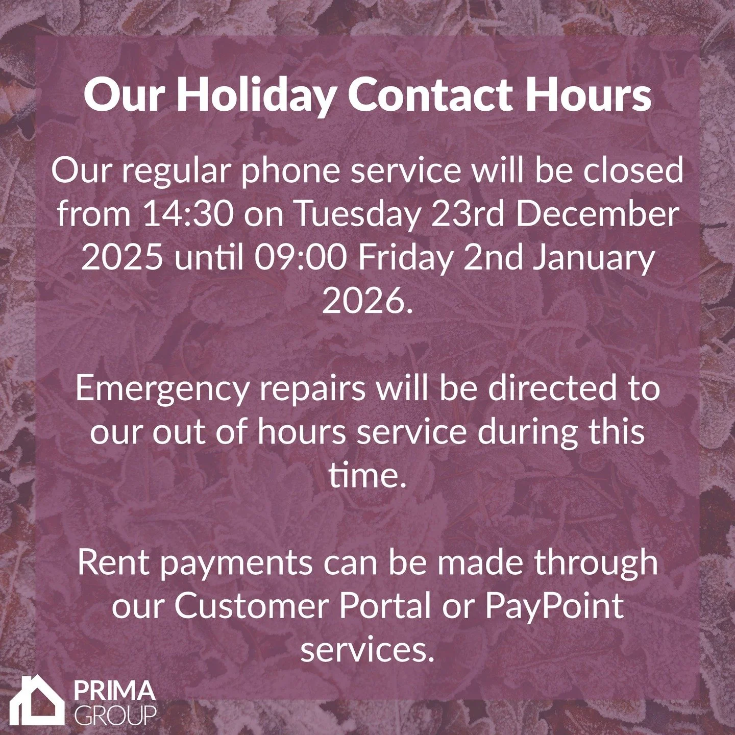 Our regular phone service will be closed from 14:30 on Tuesday 23rd December 2025 until 09:00 Friday 2nd January 2026.

Emergency repairs will be directed to our out of hours service during this time.

Rent payments can be made through our Custom