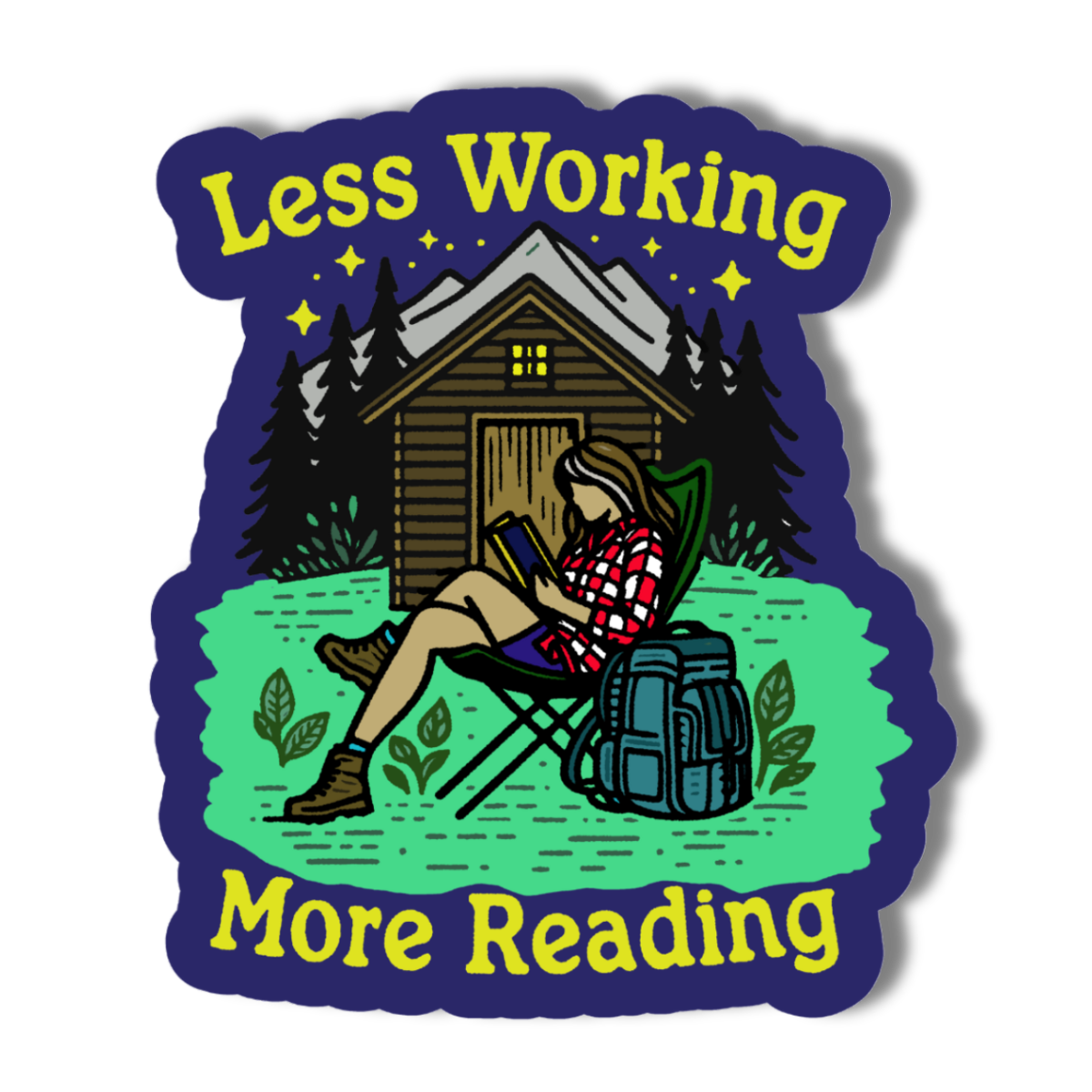 Less Working, More Reading 3' tall vinyl Sticker. Woman reading in front of a cabin