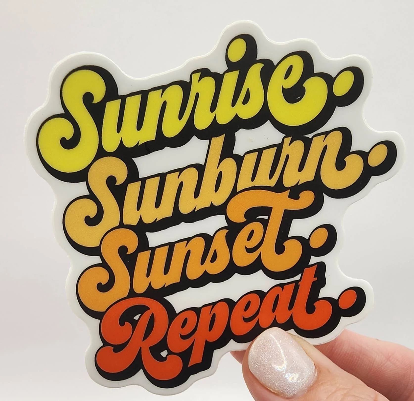 "Sunrise, Sunburn, Sunset, Repeat" 3" Vinyl Sticker