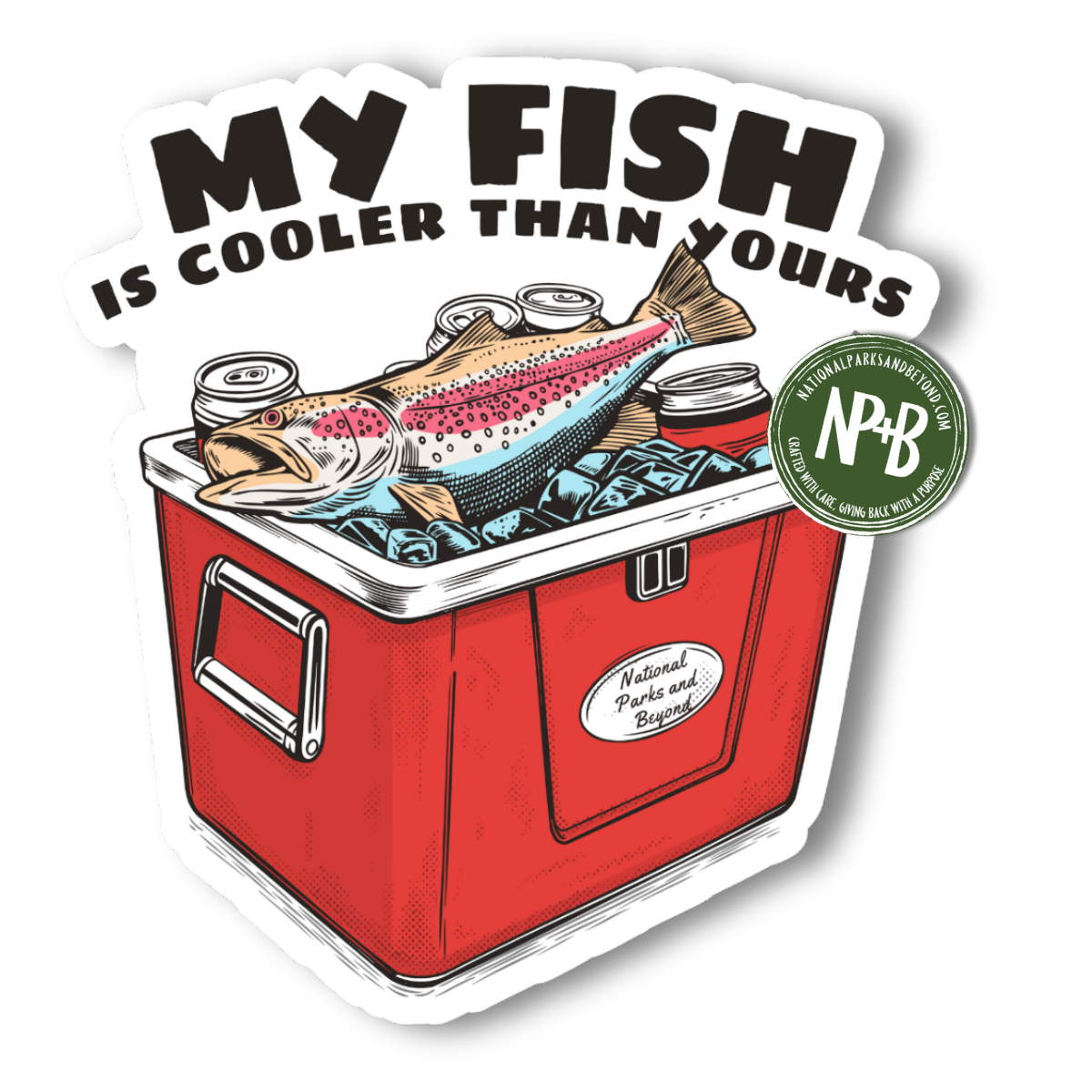 Funny Fishing Sticker – My Fish Is Cooler Than Yours | Vinyl Cooler Fish Decal (2” & 3”)