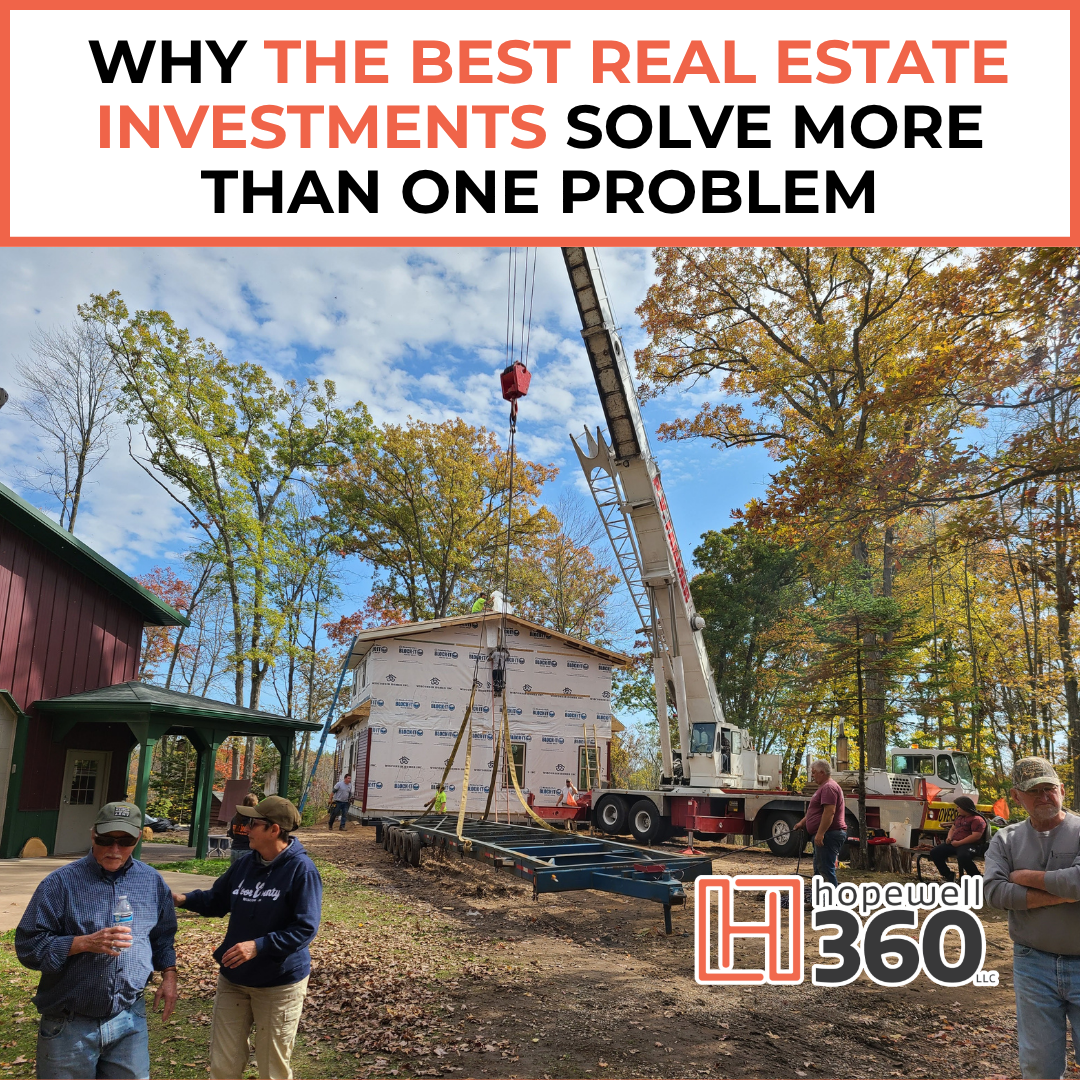 Why the Best Real Estate Investments Solve More Than One Problem