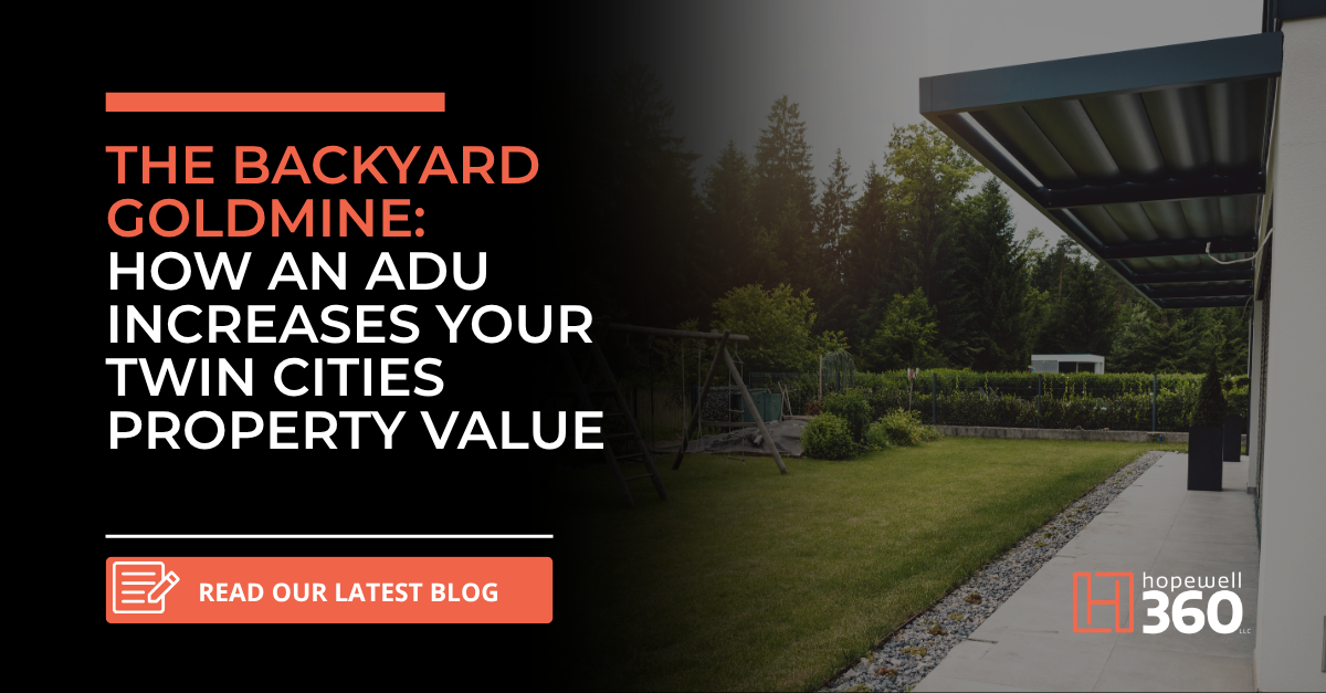 The Backyard GoldmineHow an ADU Increases Your Twin Cities Property Value