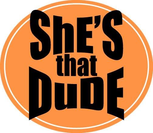 Shes That Dude