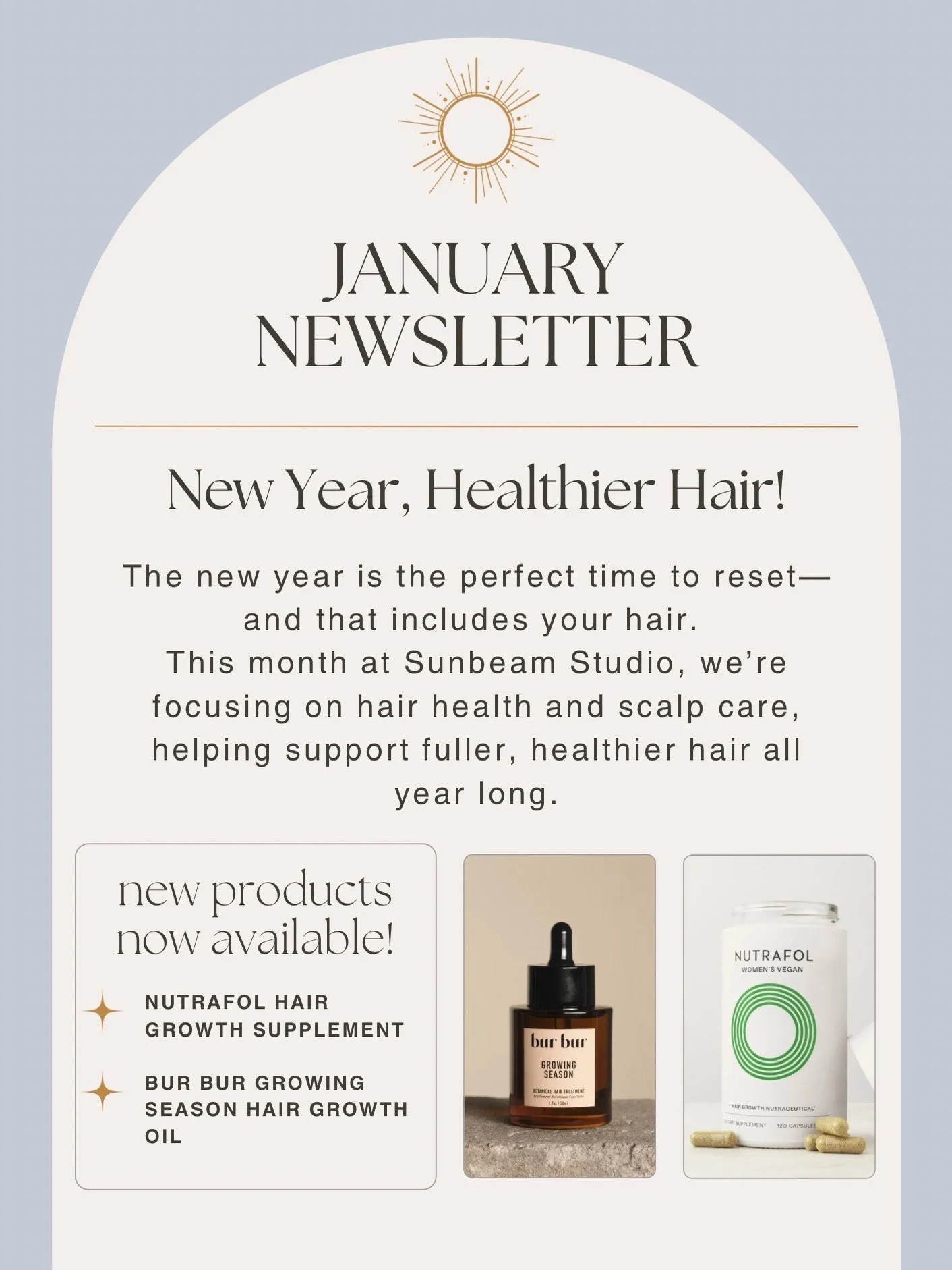 New year, healthier hair ✨

January at Sunbeam Studio is all about scalp health + hair growth. We&rsquo;re excited to welcome Nutrafol (inside-out hair growth support) and Bur Bur Hair Oils (nourishing scalp care) to help you build stronger, fuller h