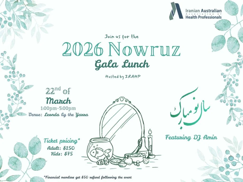 ✨ Celebrate Nowruz 2026 with IRAHP ✨

Join the Iranian Australian Association of Health Professionals for our 2026 Nowruz Day Celebration at the stunning Leonda by the Yarra. Enjoy a vibrant daytime event celebrating the Persian New Year with culture