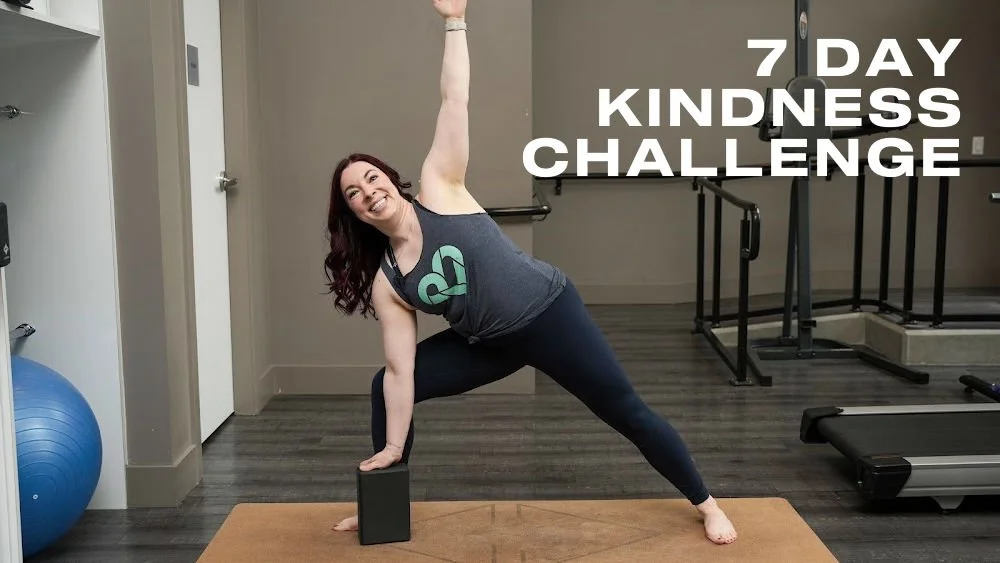 Title card for the 7 Day Kindness Challenge. White text "7 Day Kindness Challenge" on a background of a woman doing the yoga pose side angle with a foam block.