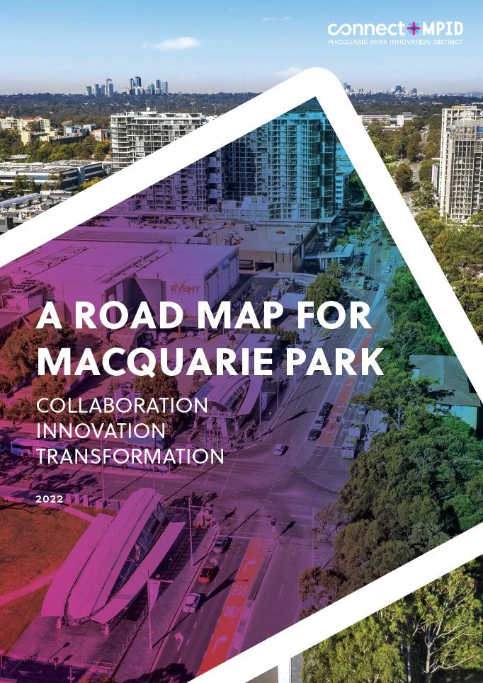 REPORT: A road map for Macquarie Park | collaboration, innovation, transformation 
(May 2022)