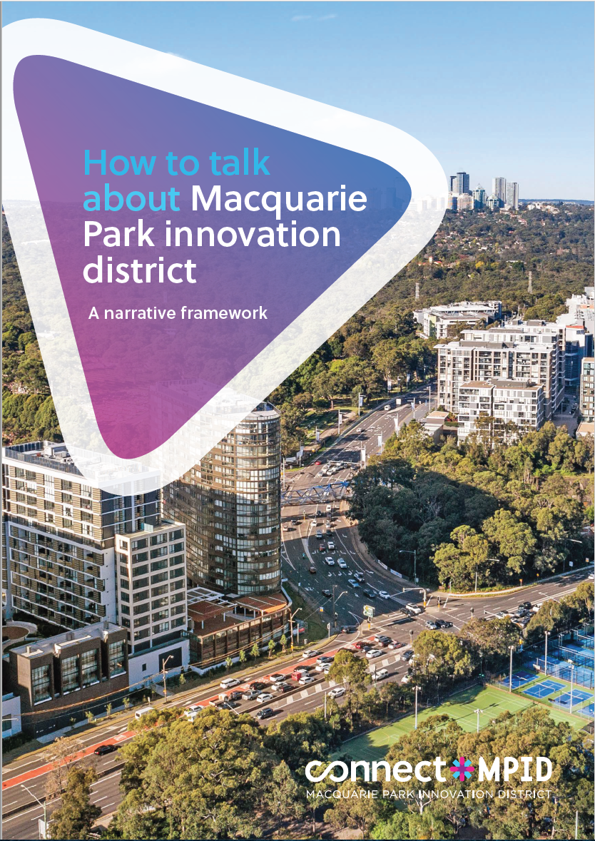REPORT: How to talk about Macquarie Park Innovation District | A narrative framework
(November 2022)