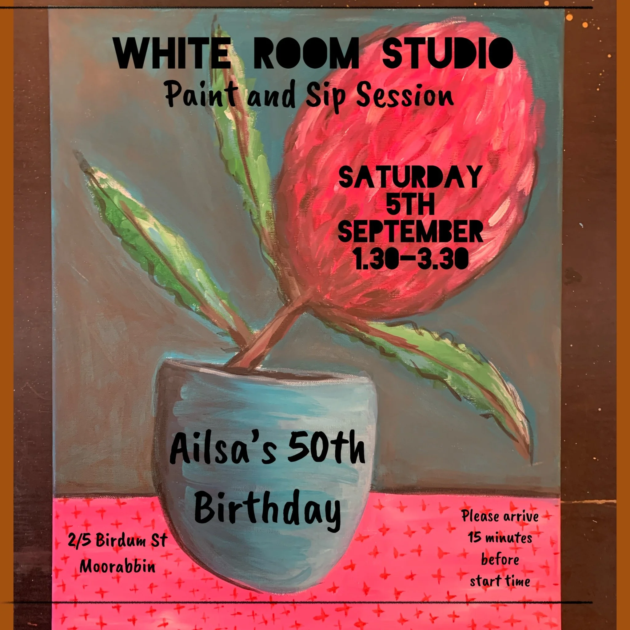 PRIVATE FUNCTION Saturday 5th September - Ailsa’s Birthday session 1.30pm-3.30pm-Protea