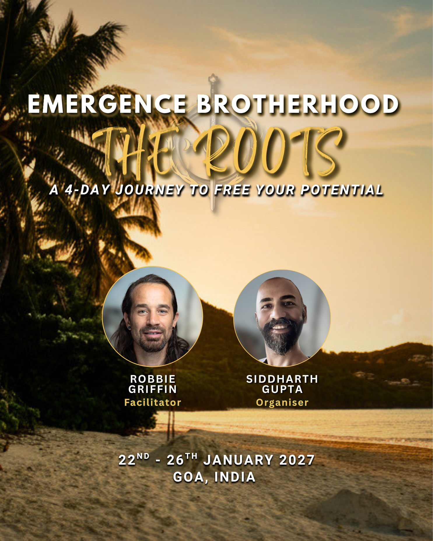 A promotional poster for a four-day event titled "Emergence Brotherhood: The Roots" taking place in Goa, India, from January 22 to 26, 2027. The poster features a sunset landscape with palm trees and two headshots of men identified as Robbie Griffin, facilitator, and Siddharth Gupta, organizer.