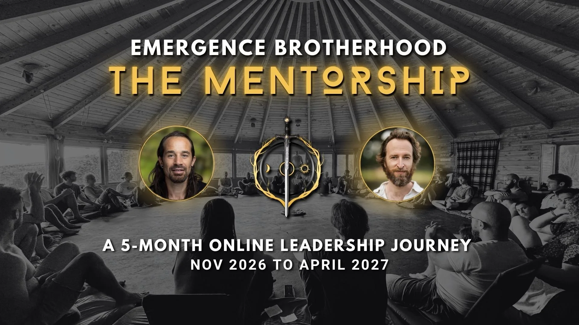 Promotional graphic for a leadership mentorship program showing a circle of people inside a large wooden venue. The title says "Emergence Brotherhood: The Mentorship" with pictures of two men and a sword symbol in the center. Text indicates a 4-month online leadership journey from November 2026 to April 2027.