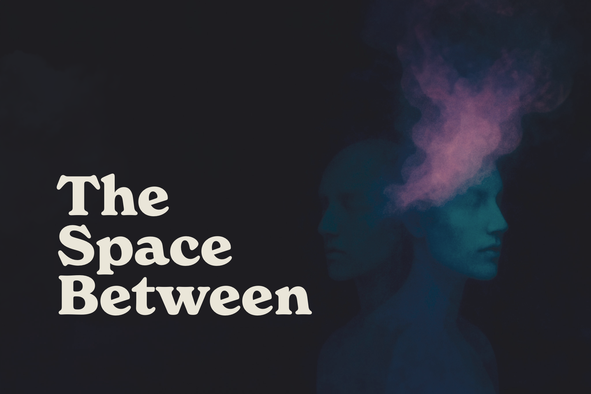 Welcome To the Space Between