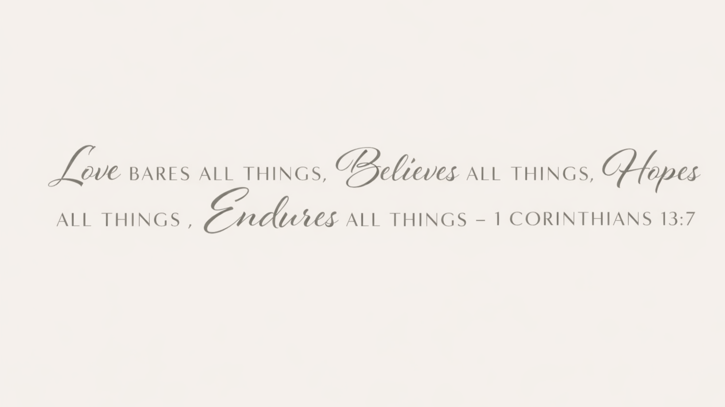 Inspirational quote from 1 Corinthians 13:7 about love, faith, hope, and endurance on a light background.
