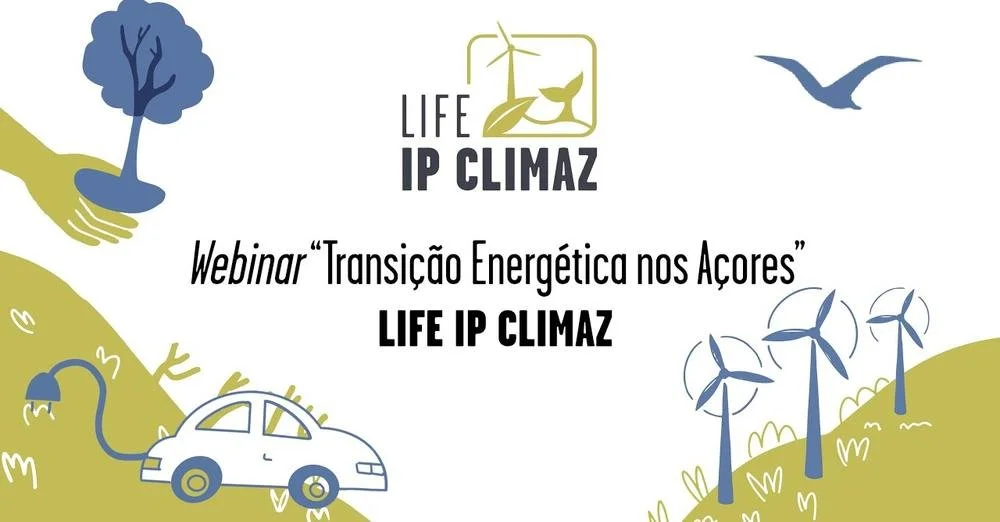 Webinar “Transição energética nos Açores” - LIFE IP CLIMAZ
