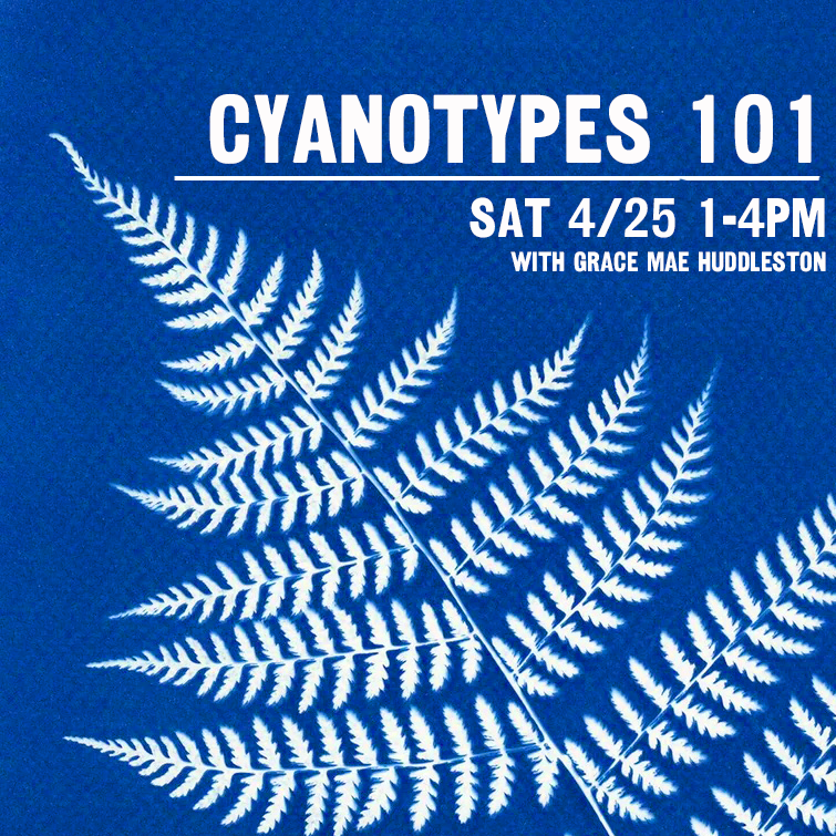 Cyanotype 101 - 4/25