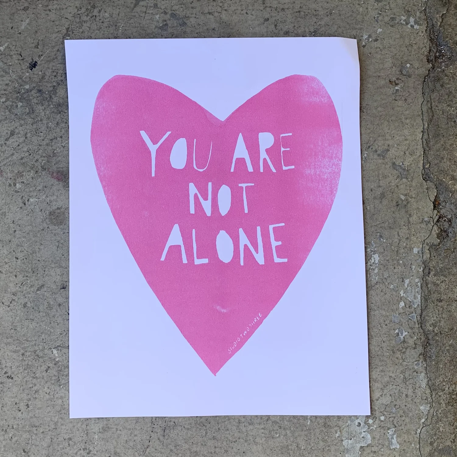 You Are Not Alone Print — Studio Two Three