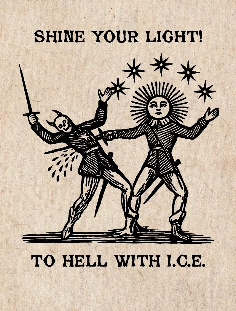 SHINE YOUR LIGHT! TO HELL WITH I.C.E.
