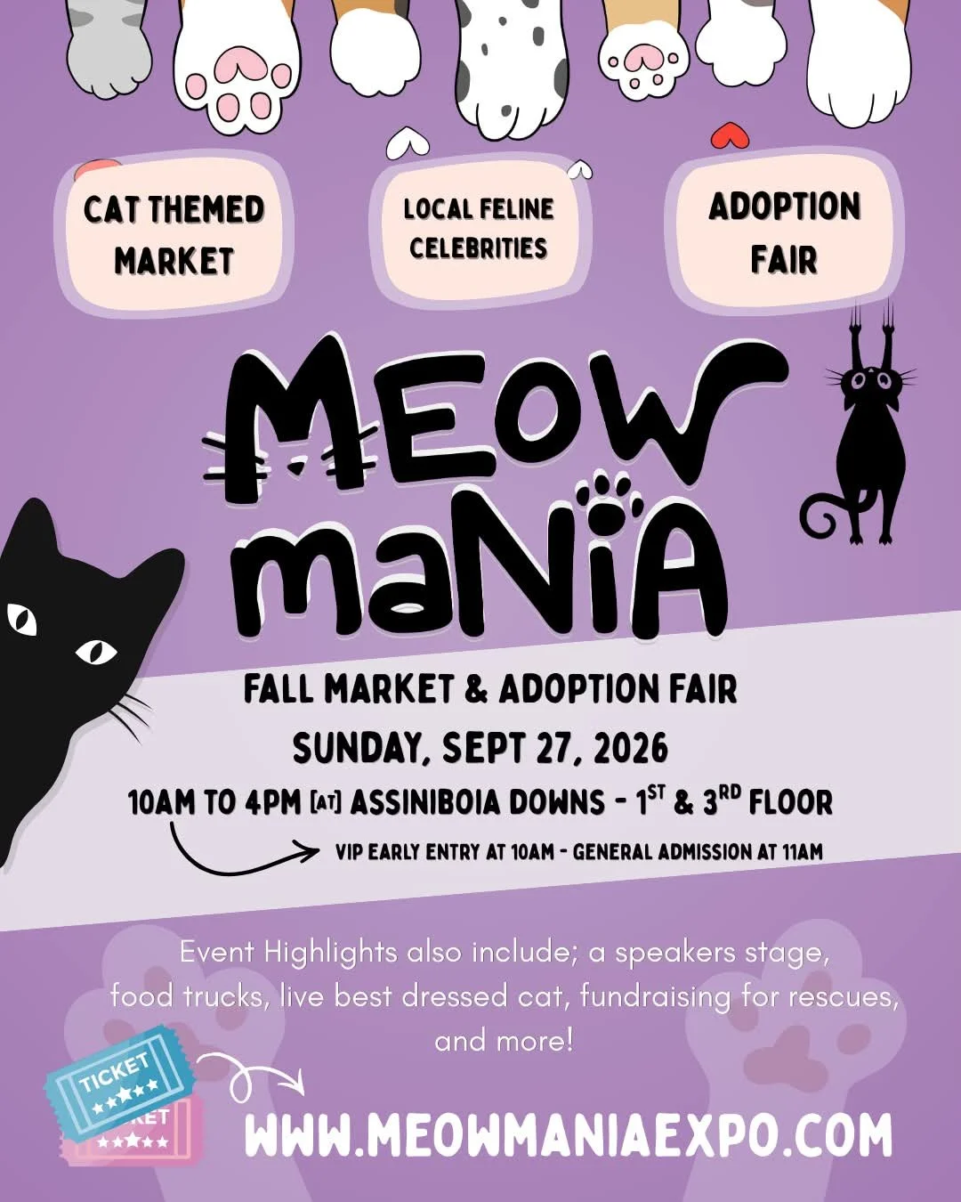 Meow Mania Fall Market & Adoption Fair  Sunday, September 27, 2026 10 AM – 4 PM VIP Entry: 10 AM | General Admission: 11 AM Assiniboia Downs – 1st & 3rd Floor