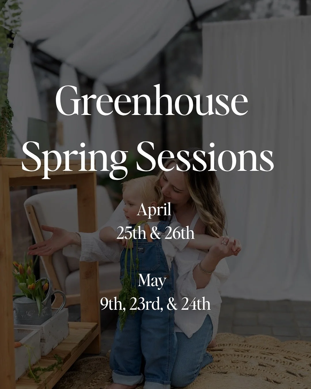 I wanted to share that I&rsquo;m offering Spring Photo Sessions in my centrally located backyard Greenhouse Studio for a few weekends only - one in April and two in May. This is perfect for updated family portraits, motherhood sessions, couples or ju