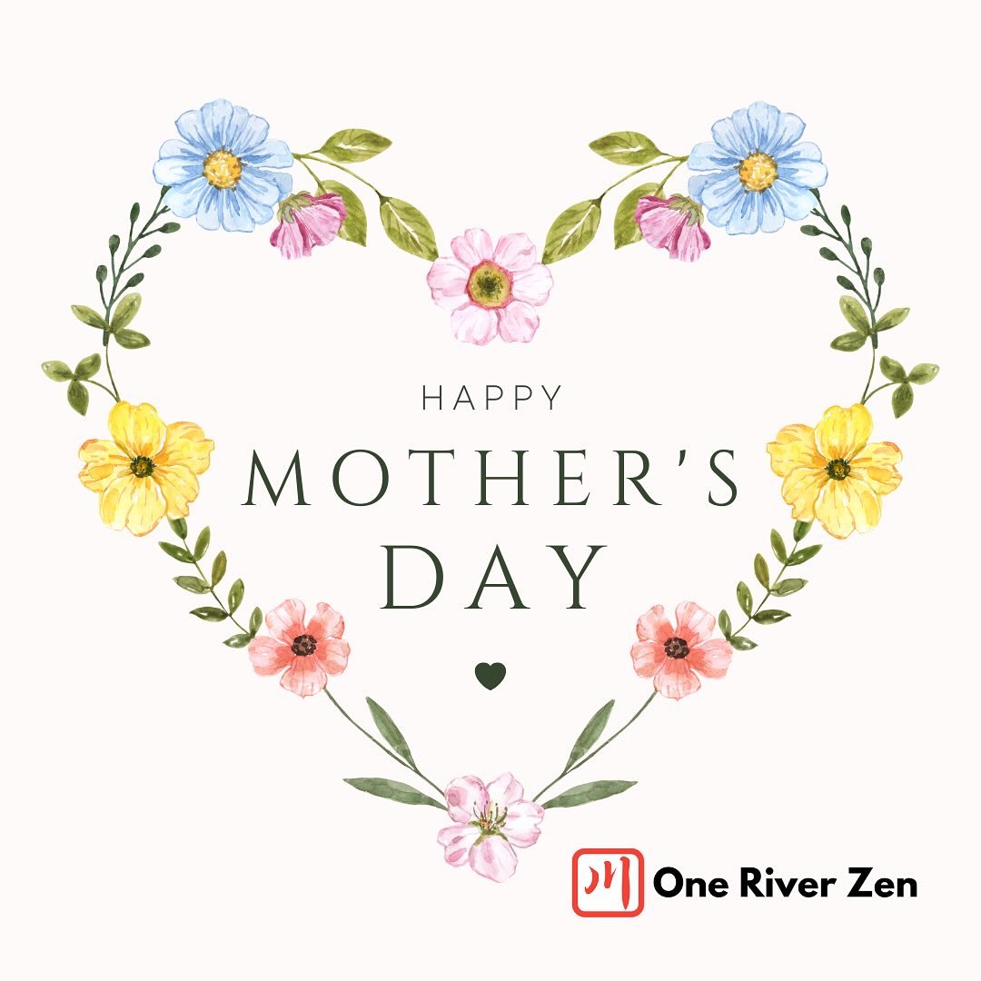 🌸 Happy Mother’s Day from One River Zen 🌸
Today, we honor all those who mother—those who have given birth, those who have nurtured, those who have guided others with compassion and strength. In Zen, the great Bodhisattva Kannon embodies