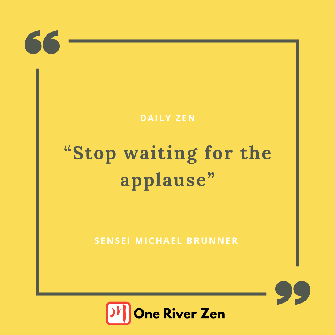 STOP WAITING FOR THE APPLAUSE