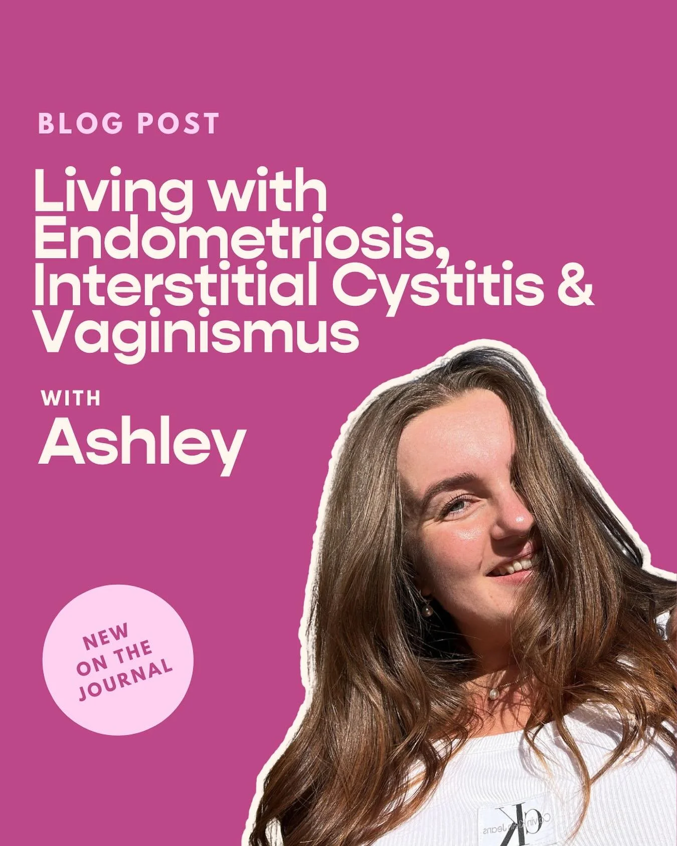 From being diagnosed with endometriosis at 19, navigating pelvic pain and vaginismus, and later adding interstitial cystitis into the mix, Ashley has faced more than her fair share 🩷 

On the journal, she opens up about her journey, what she&rsquo;s