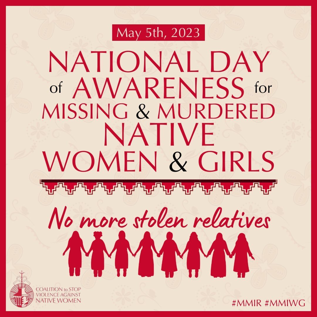 Friday, May 5th, 2023 is the National Day of Awareness for Missing and Murdered Native Women and Girls (MMIW). 

Join @csvanw, communities, families, and organizations to honor, pray and remember our stolen relatives.

 #MMIWR #MMIWGActionNow #NoMore
