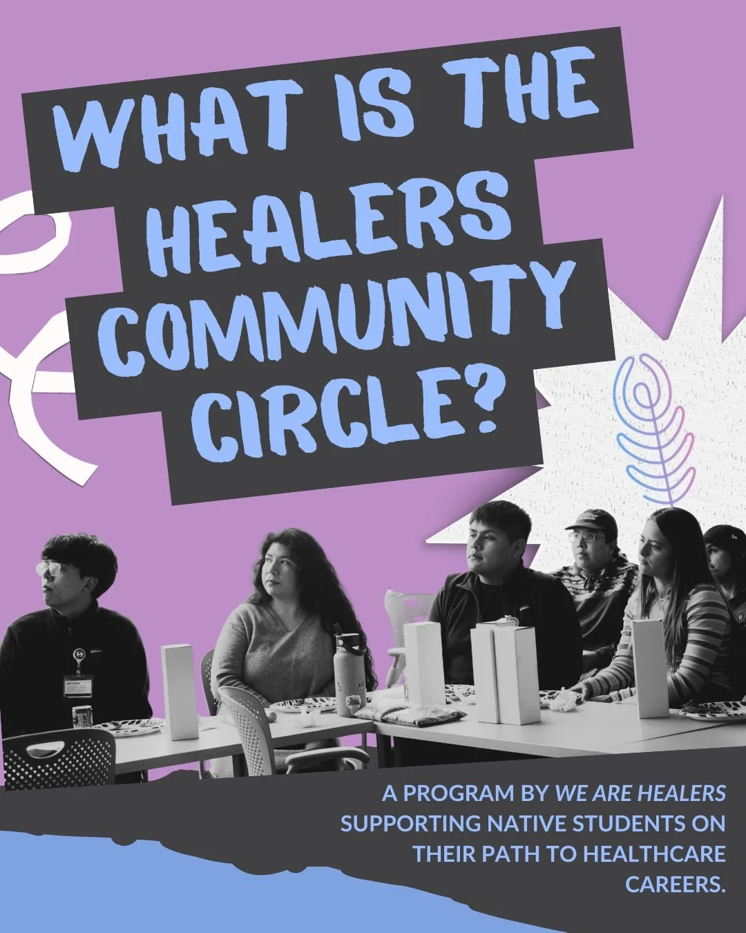 The Healers Community Circle by We Are Healers is more than a program &mdash; it&rsquo;s a community of Native students who are supporting one another on their journey into healthcare careers.

Through mentorship, peer connection, and shared learning