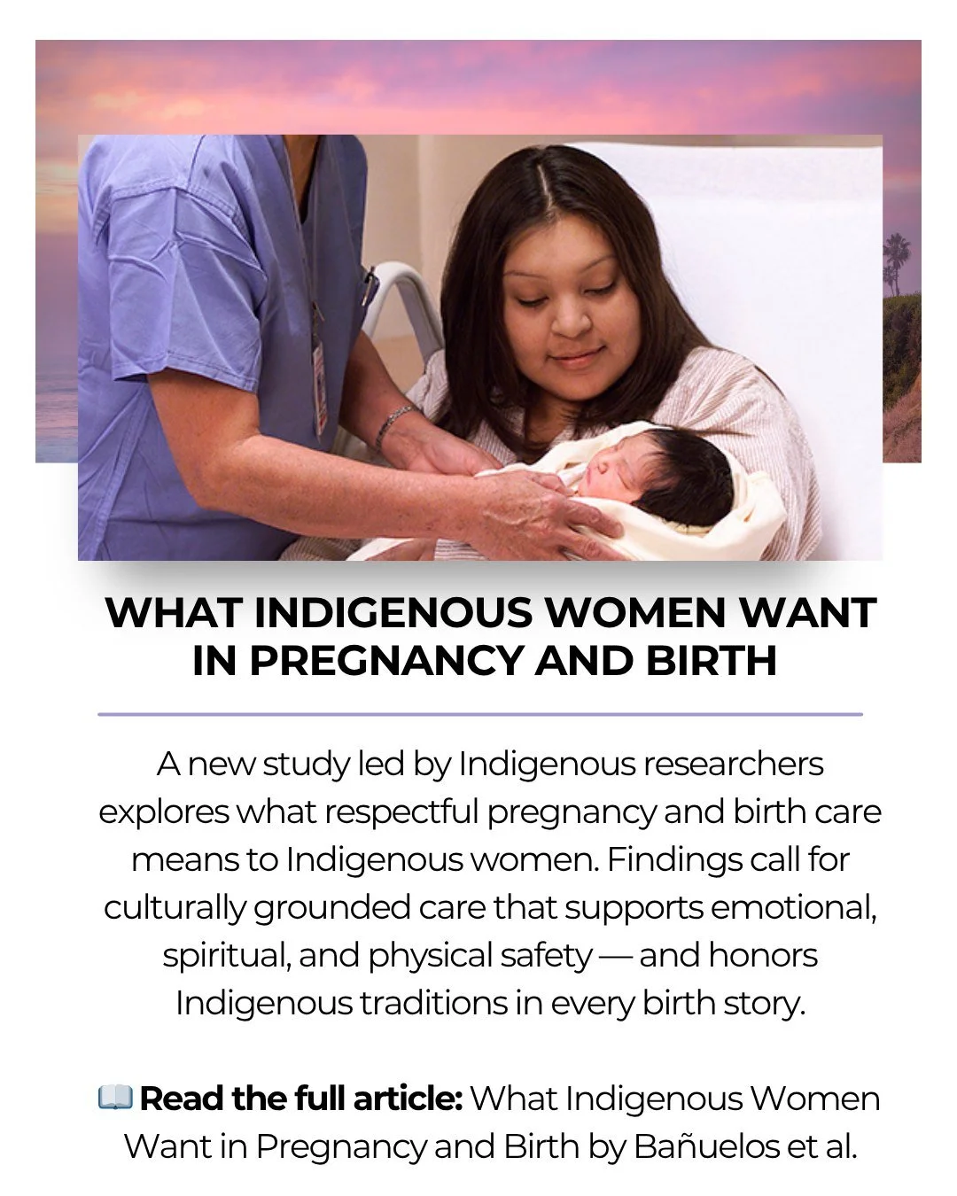 A new study led by Indigenous researchers amplifies the voices of Indigenous women across the U.S. about what respectful pregnancy and birth care truly mean.
 Their message is clear: culture, safety, and dignity must be at the heart of maternity care