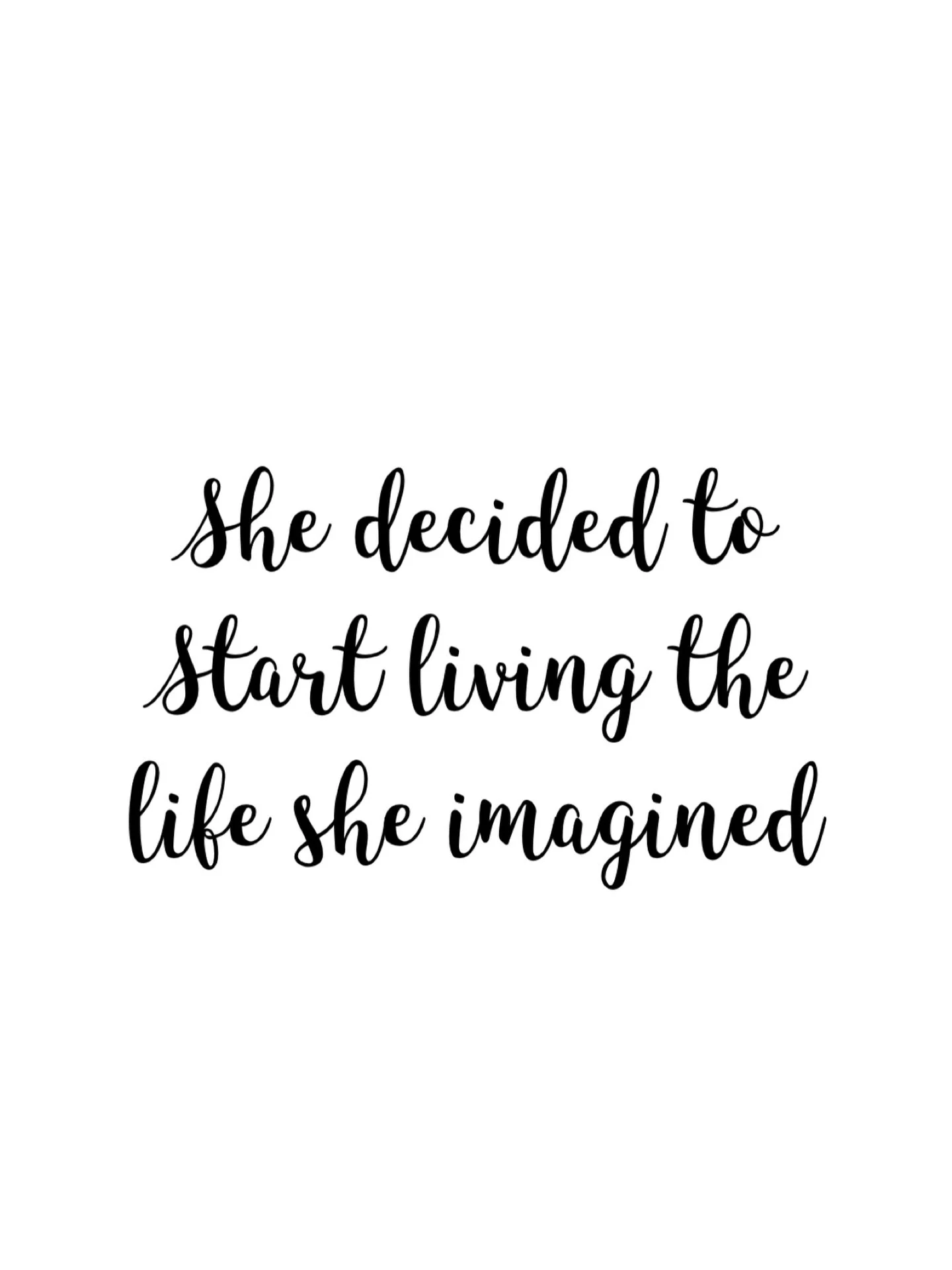&ldquo;She decided to start living the life she imagined&rdquo; &mdash; not someday, not when everything felt perfectly aligned, but now.

It wasn&rsquo;t loud or dramatic, It was a quiet shift.
Choosing herself in the small moments.
Trusting her ins
