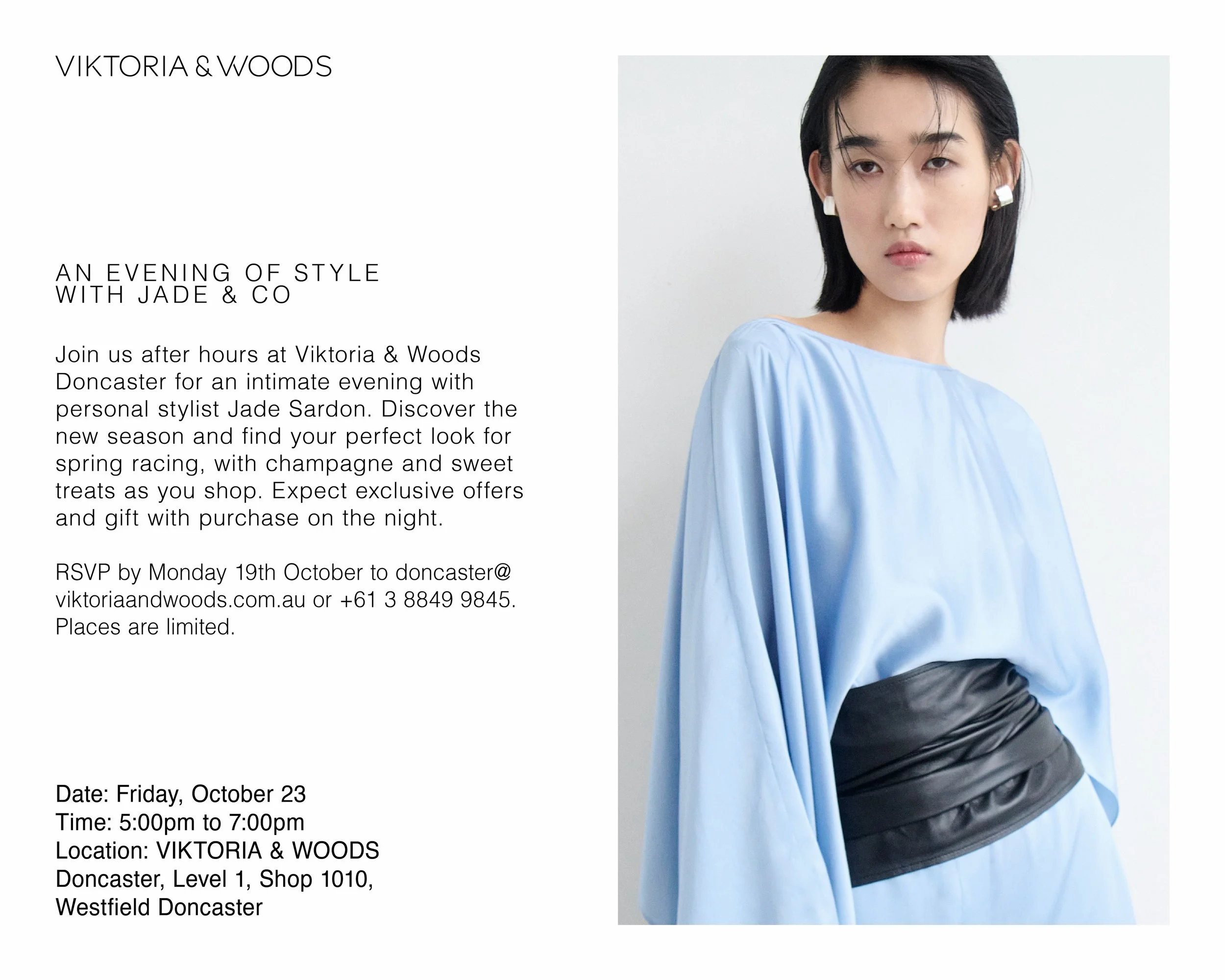 AN EVENING OF STYLE WITH VIKTORIA &amp; WOODS

I&rsquo;m so excited to be hosting an exclusive after-hours shopping event with VIKTORIA &amp; WOODS at Westfield Doncaster! 🩵

Join me on Friday 23rd October, for an intimate evening of fashion, stylin