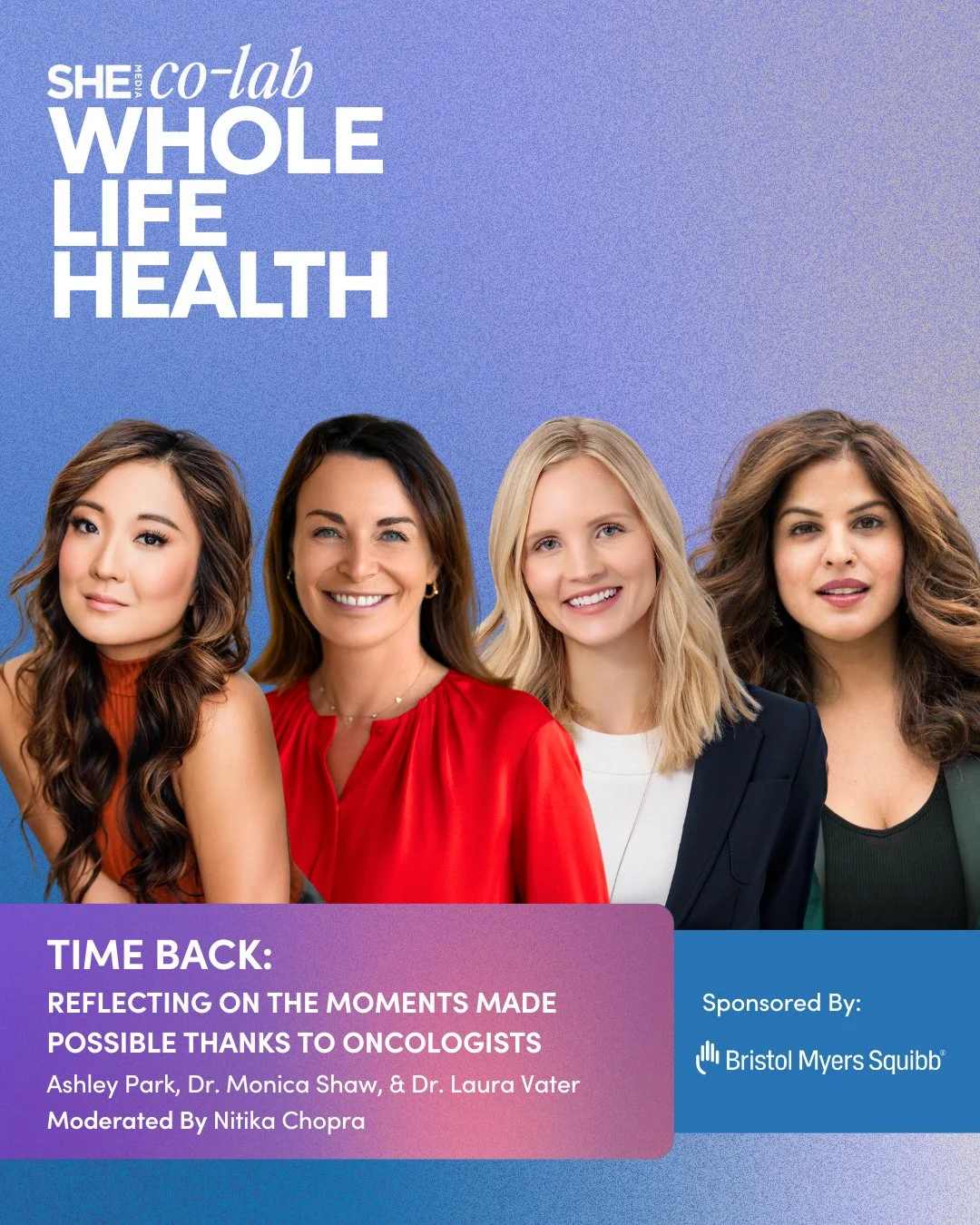 A cancer diagnosis may change everything, but so does the care, compassion, and dedication of oncologists who help make more moments possible. Join us at the SHE Media Co-Lab for a powerful conversation, sponsored by BMS, to shift the focus from the 