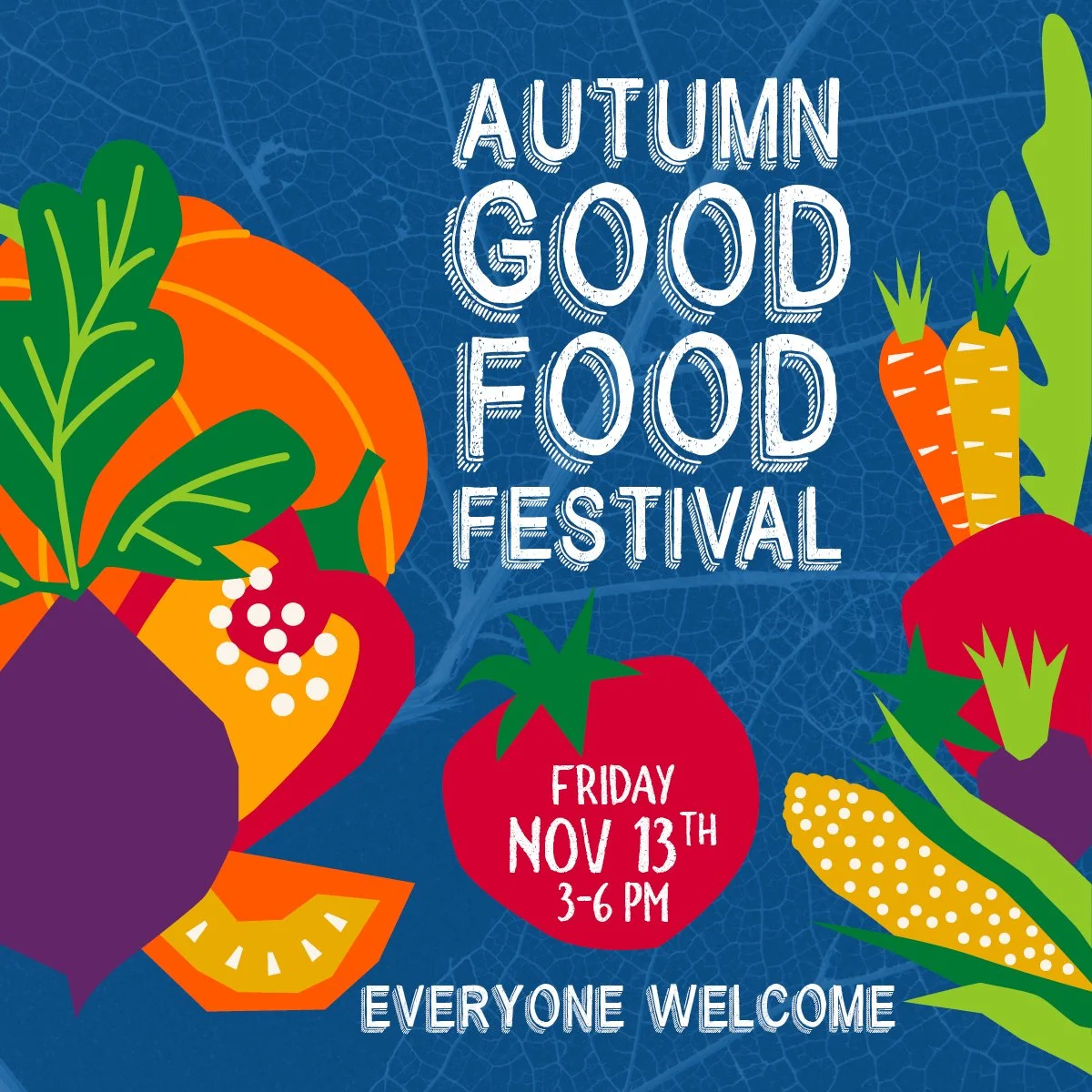 Autumn Good Food Festival Friday, Nov 13th 3-6pm. Everyone welcome.