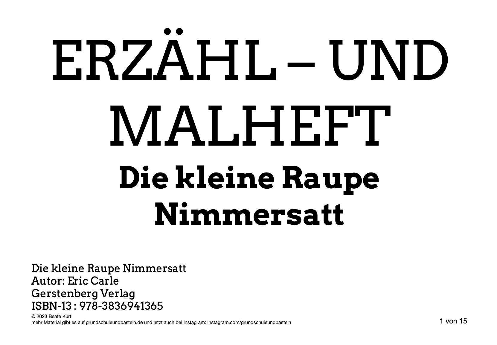  Erzähl- und Ausmalheft: Die kleine Raupe Nimmersatt 