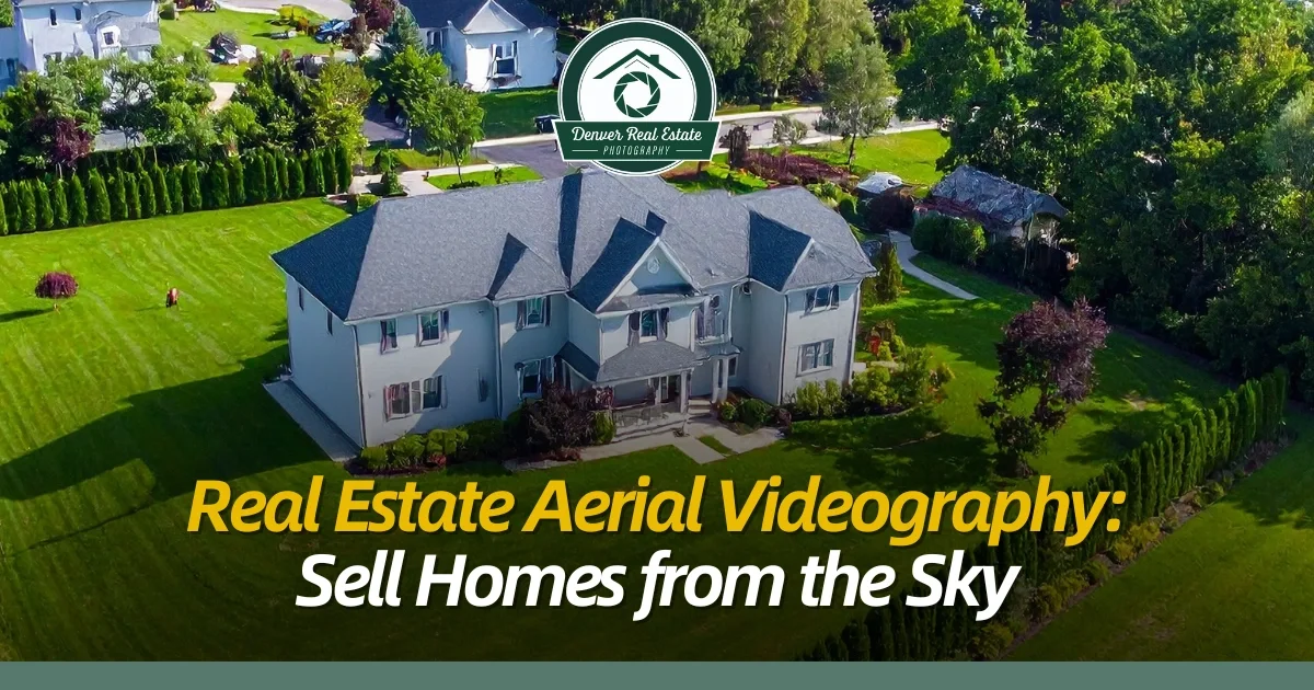 Selling from the Sky: How Aerial Videography Captures Real Estate Buyers