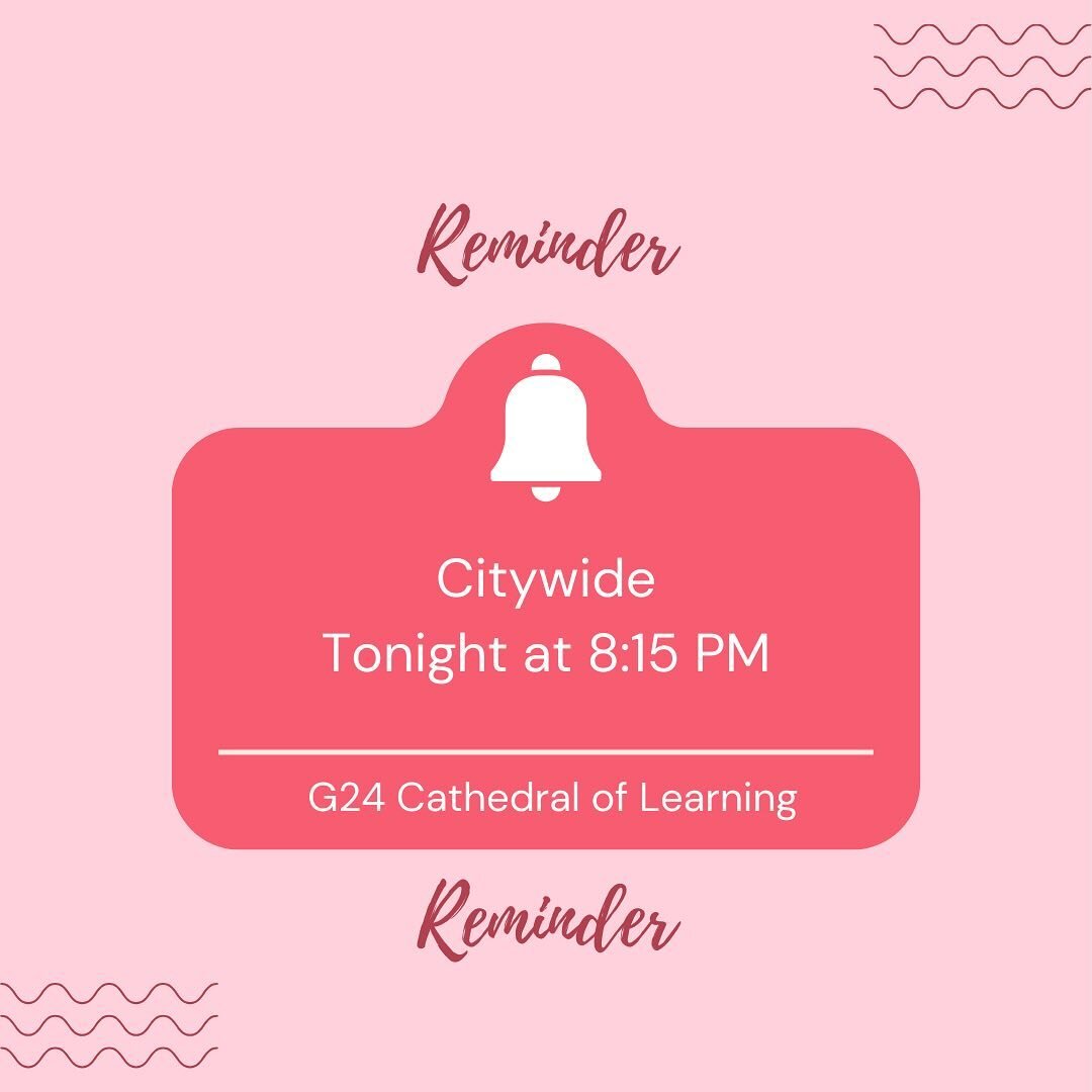 we hope you come and join us for citywide tonight in G24 Cathedral of Learning! if you have any questions, feel free to comment down below or direct message the account :)