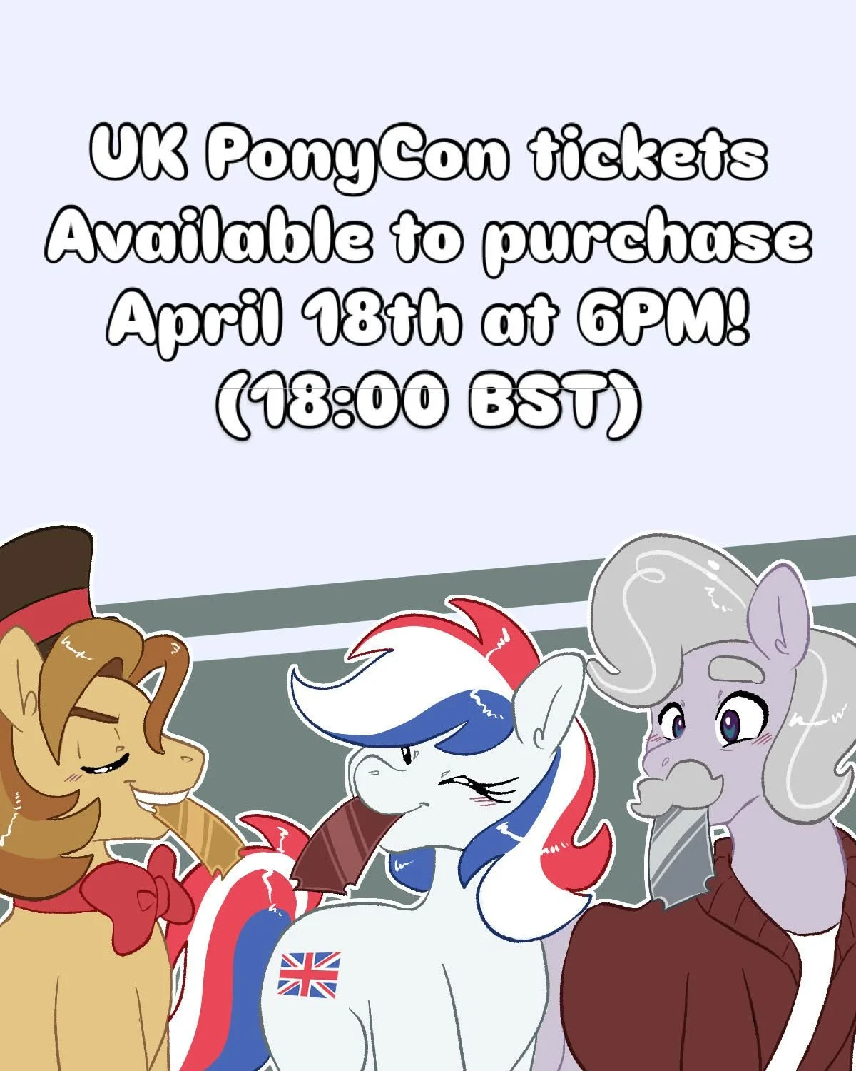 Britannia, mascot of UK PonyCon, and two other ponies holding tickets in their mouths below the text "UK PonyCon tickets available to purchase April 18th at 6pm"