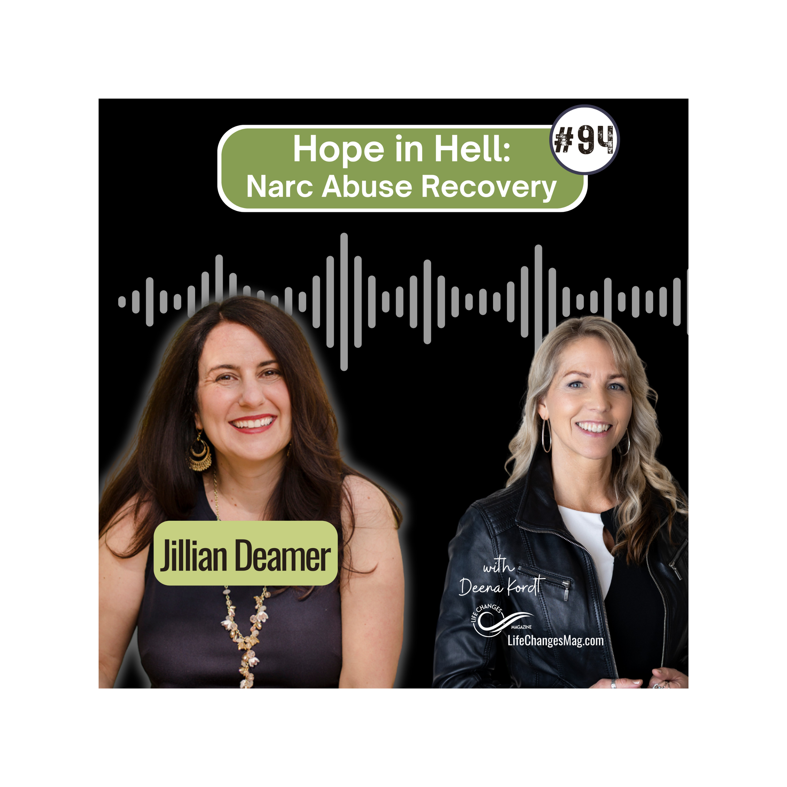 Life Changes Channel Podcast Episode #94 "Hope in Hell: Jillian" with Jillian Deamer