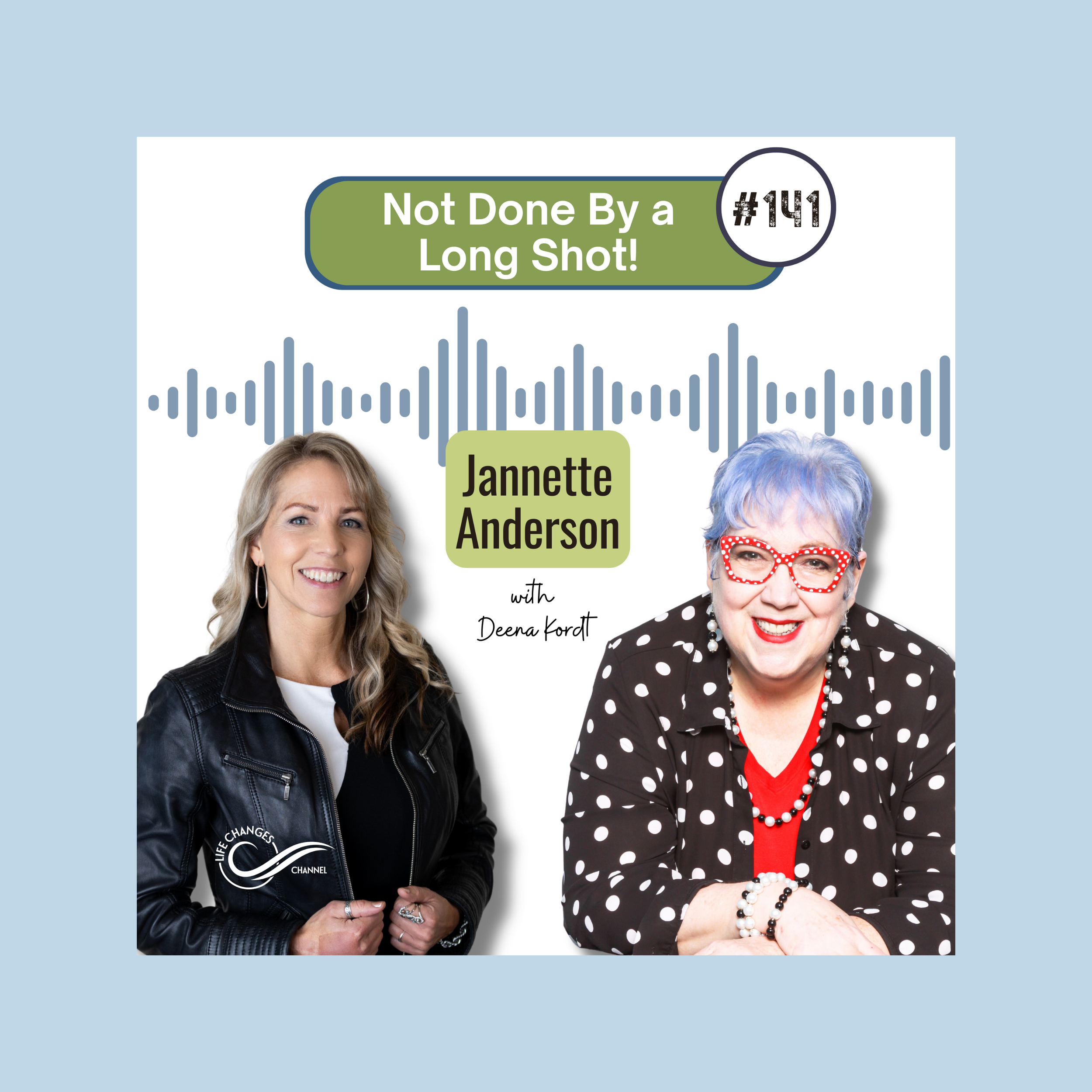 Life Changes Channel Podcast Episode  #141 Not Done By A Long Shot!