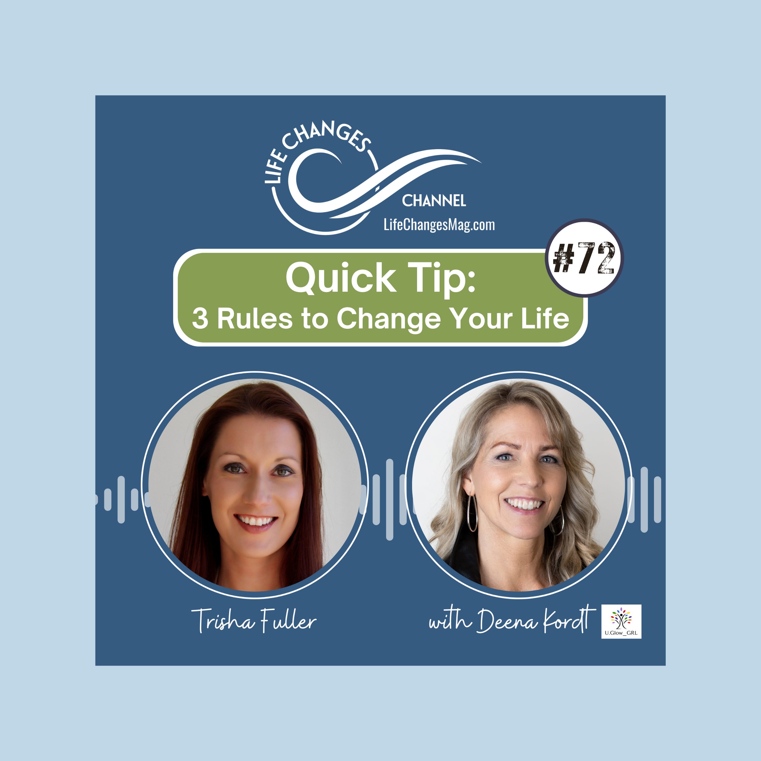 Life Changes Channel Podcast Episode #72 Quick Tip: 3 Rules to Change Your Life