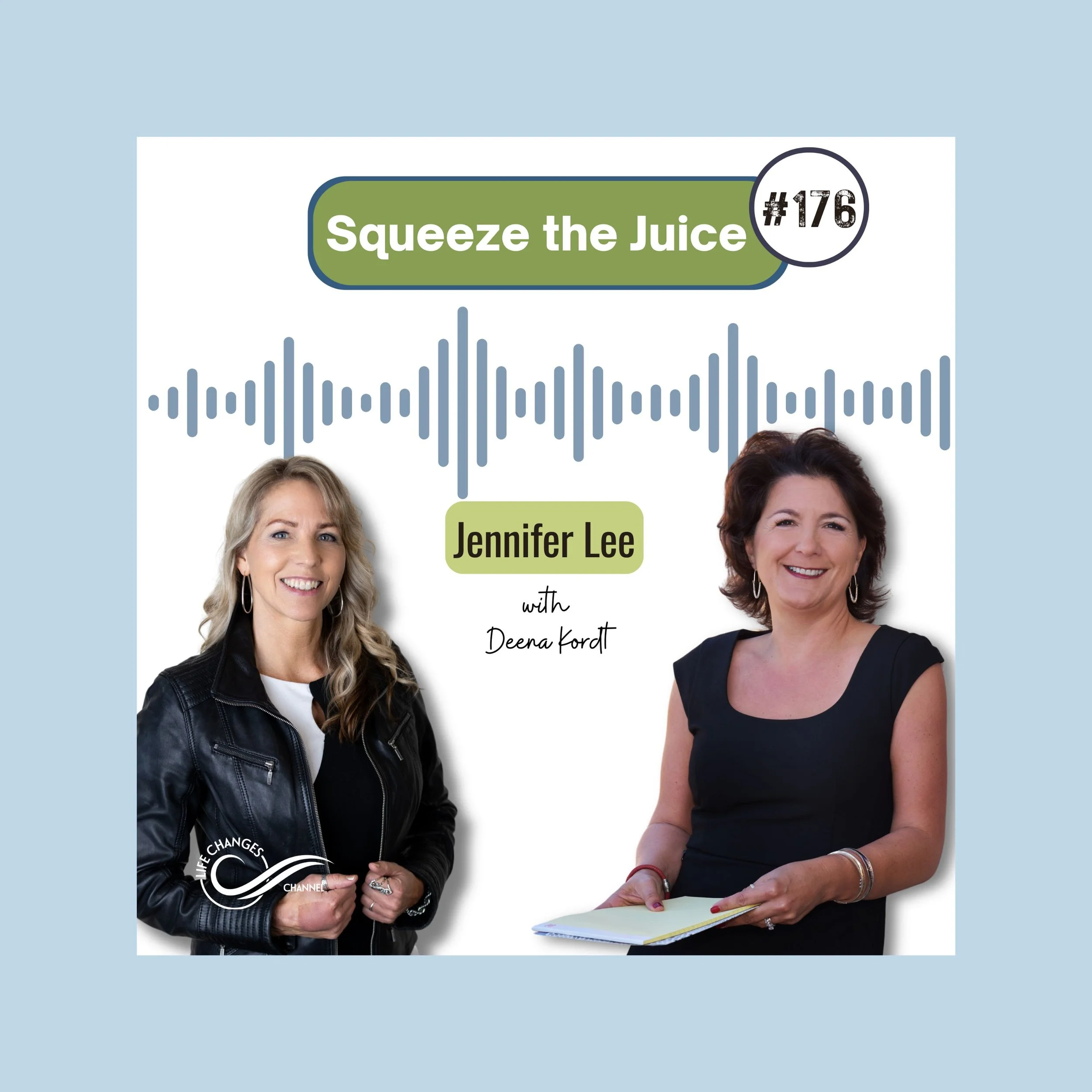 Podcast cover for 'Squeeze the Juice' episode 176 featuring Jennifer Lee and Deena Kordt with a wave audio graphic and photos of the hosts