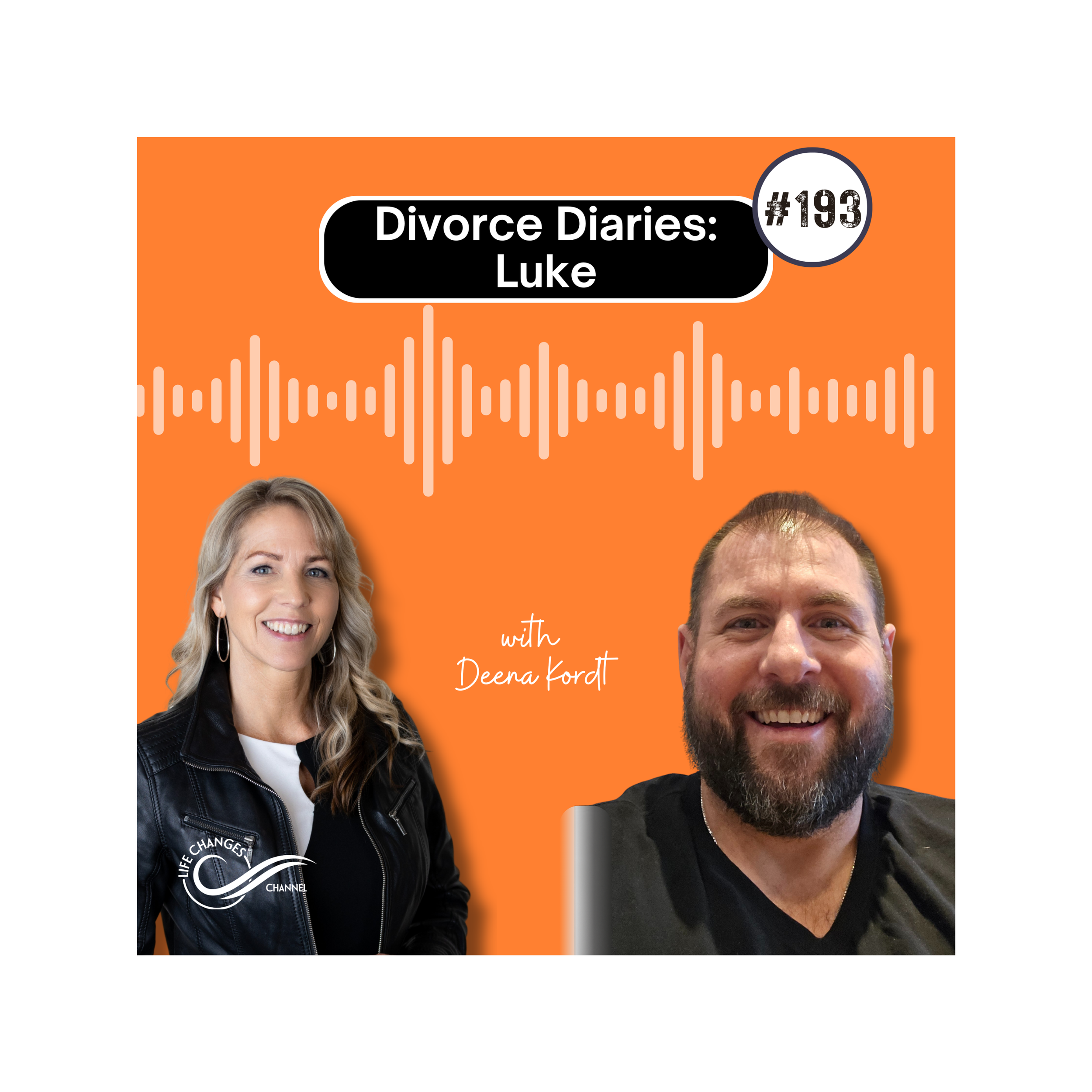 Life Changes Channel Podcast Episode 193 Divorce Diaries: Luke